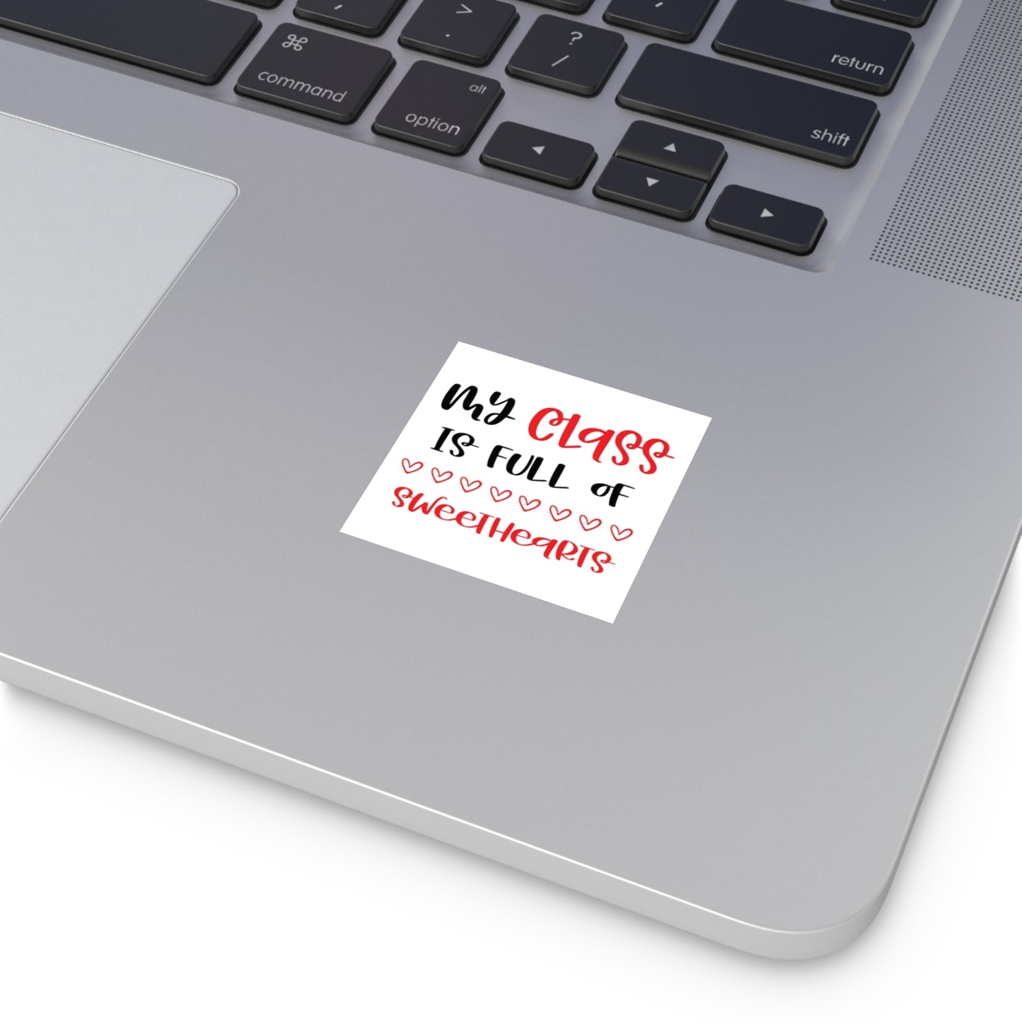 My Class if Full of Sweethearts Square Vinyl Sticker