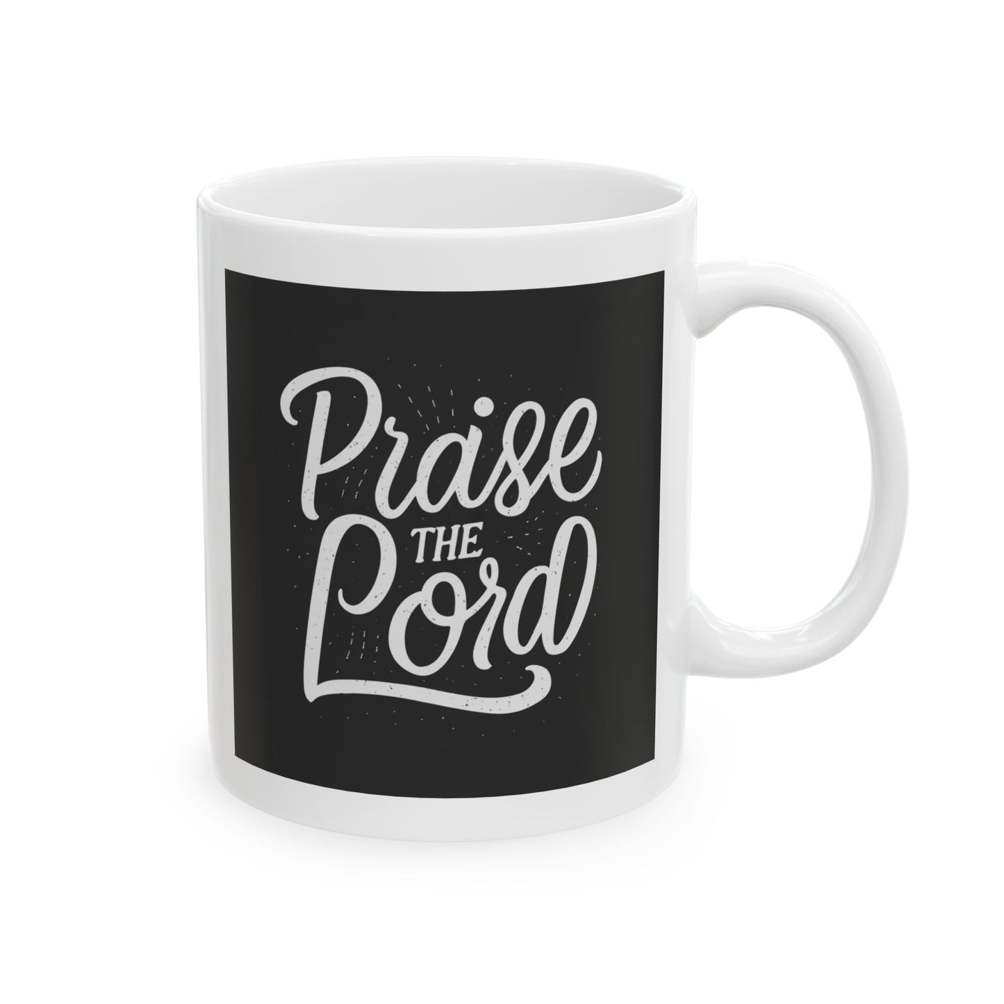 Praise the Lord Ceramic Mug