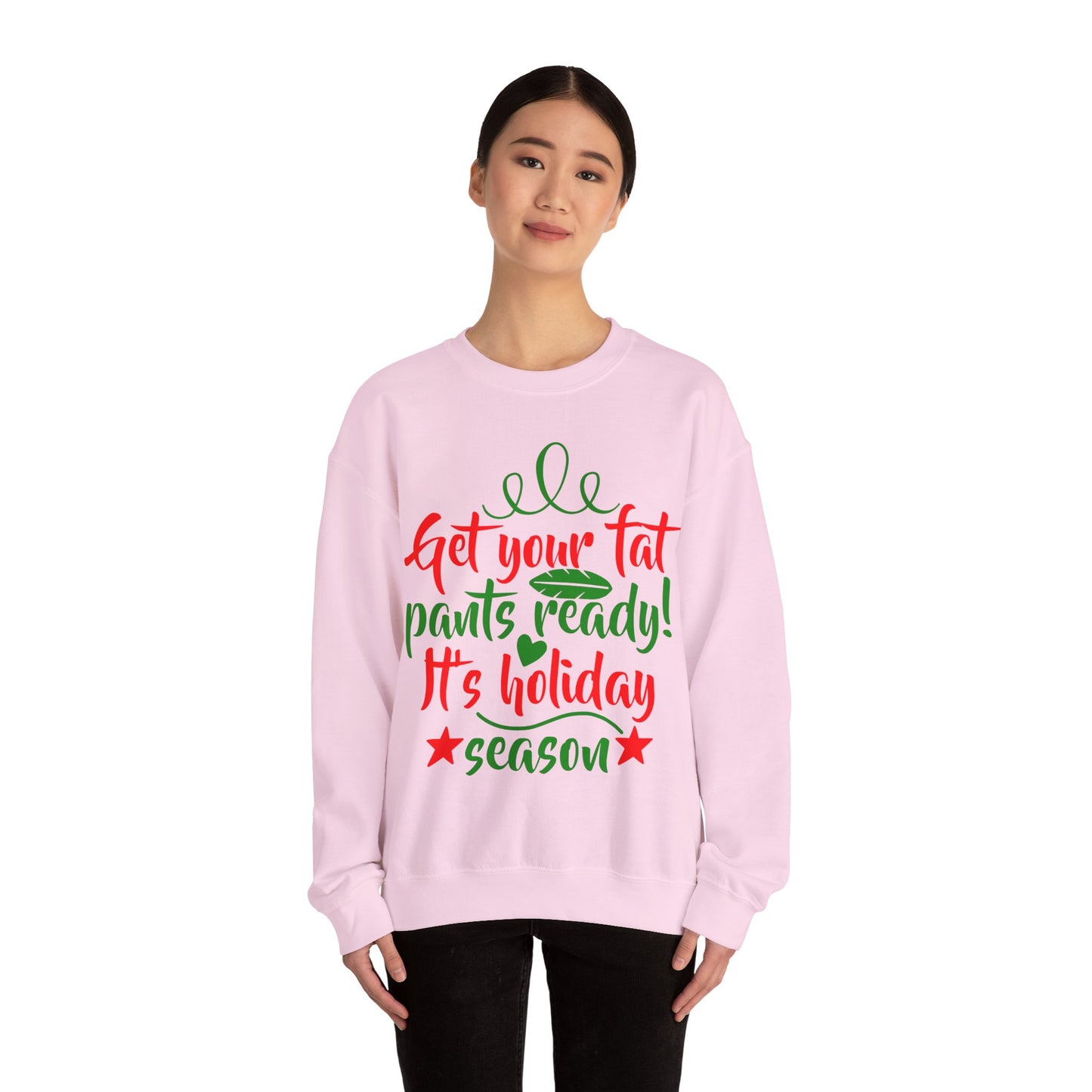 Get Your Fat Pants Ready! It's Holiday Season Heavy Blend Crewneck Sweatshirt