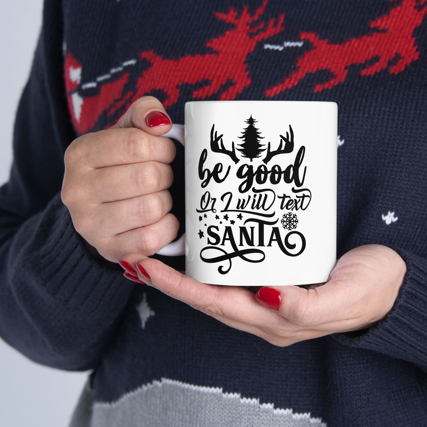 Be Good Or I Will Text Santa Ceramic Mug