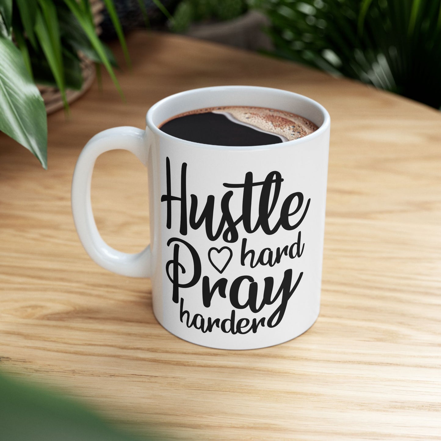 Hustle Hard Pray Harder Ceramic Mug 11oz