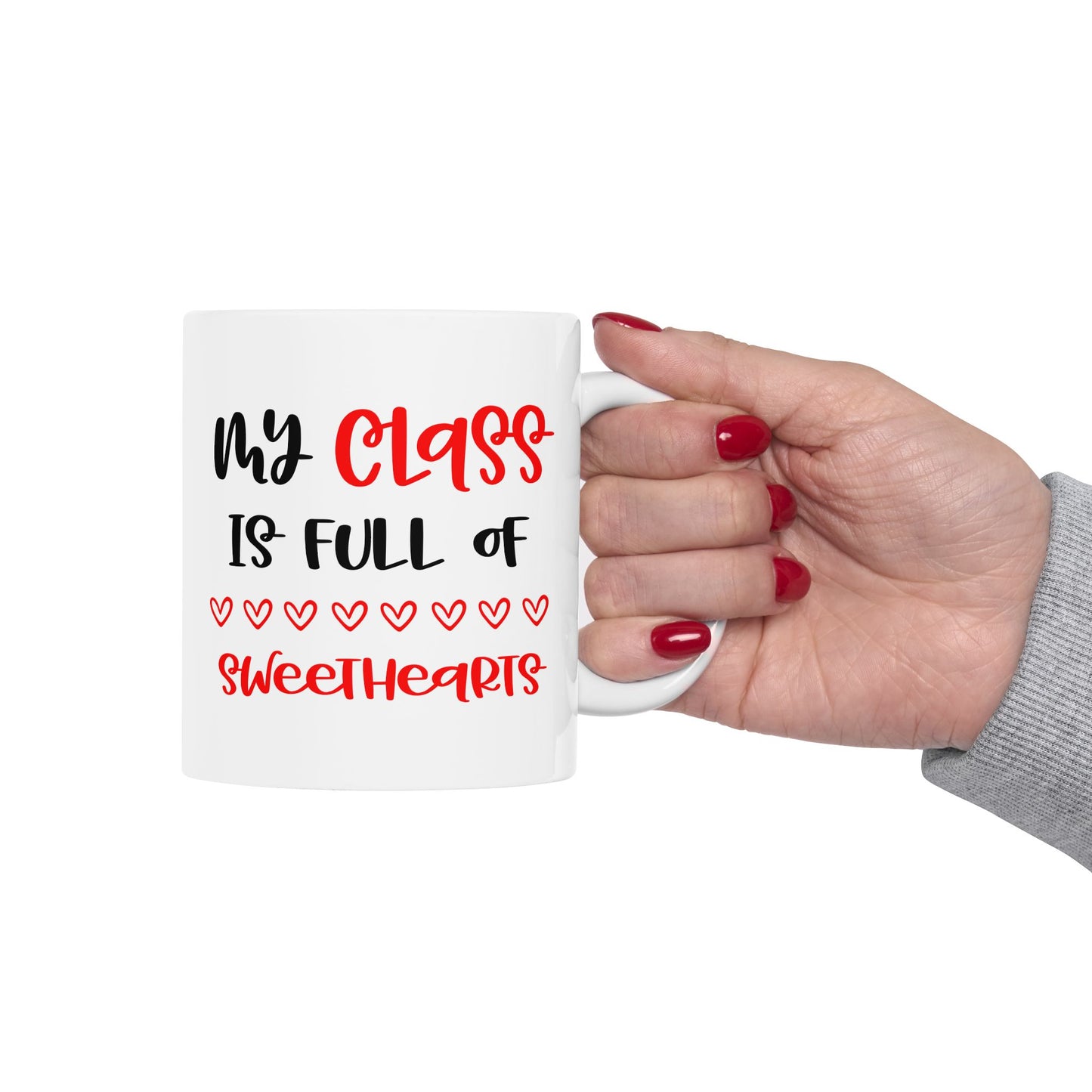 My Class is Full of Sweethearts Ceramic Mug