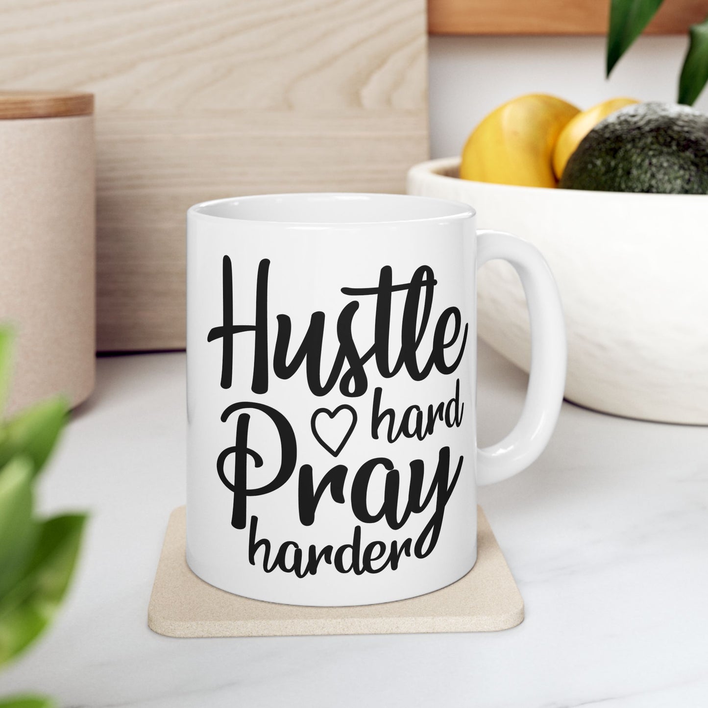 Hustle Hard Pray Harder Ceramic Mug 11oz
