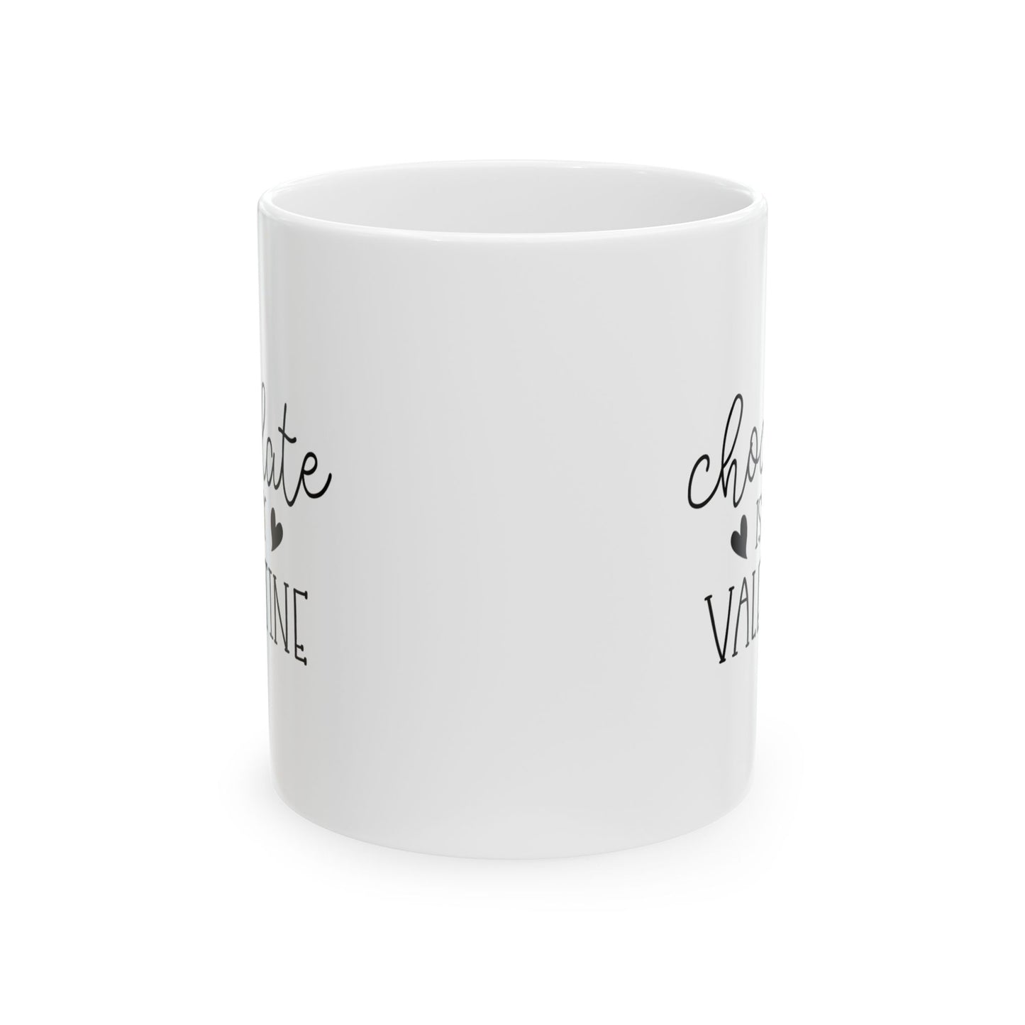 Chocolate is My Valentine Ceramic Mug