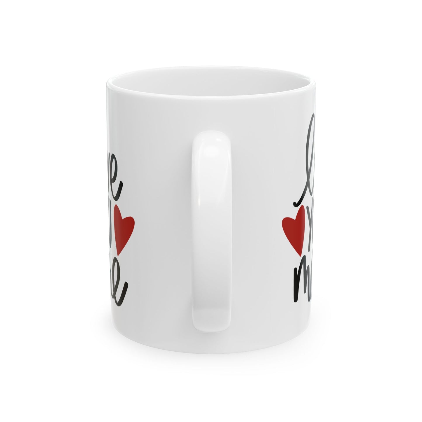 Love You More Ceramic Mug