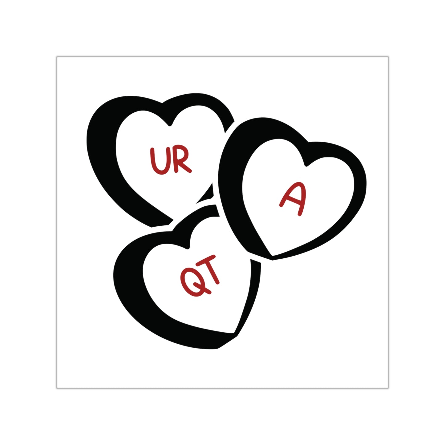 You're A Cutie (UR A QT) Square Vinyl Sticker