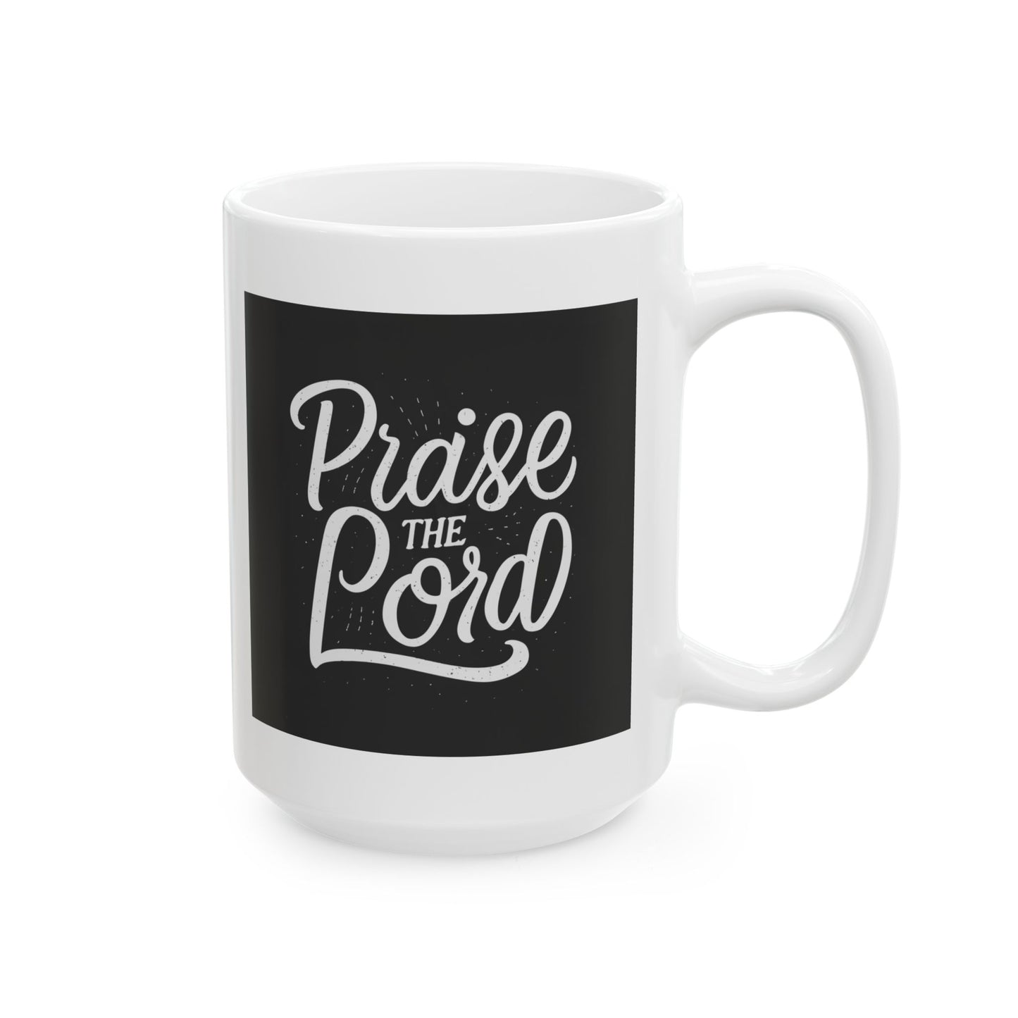 Praise the Lord Ceramic Mug
