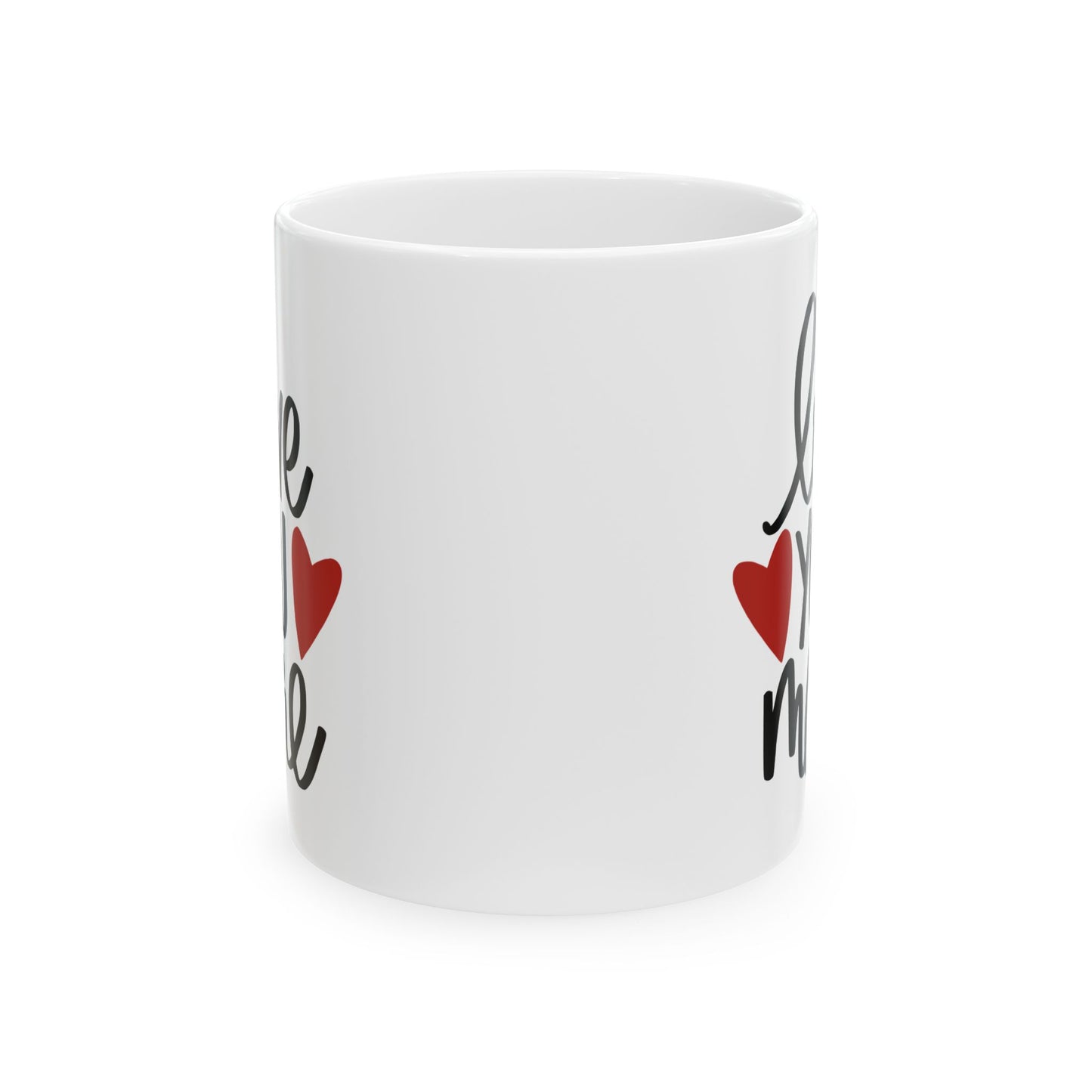 Love You More Ceramic Mug