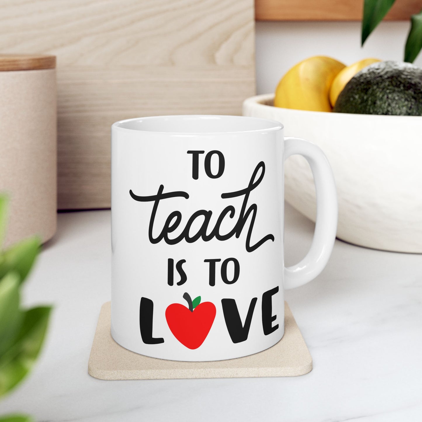 To Teach is to Love - Ceramic Coffee Mug, Durable & Stylish 11oz or 15oz Mug for Coffee Lovers, Ideal Gift for Teachers