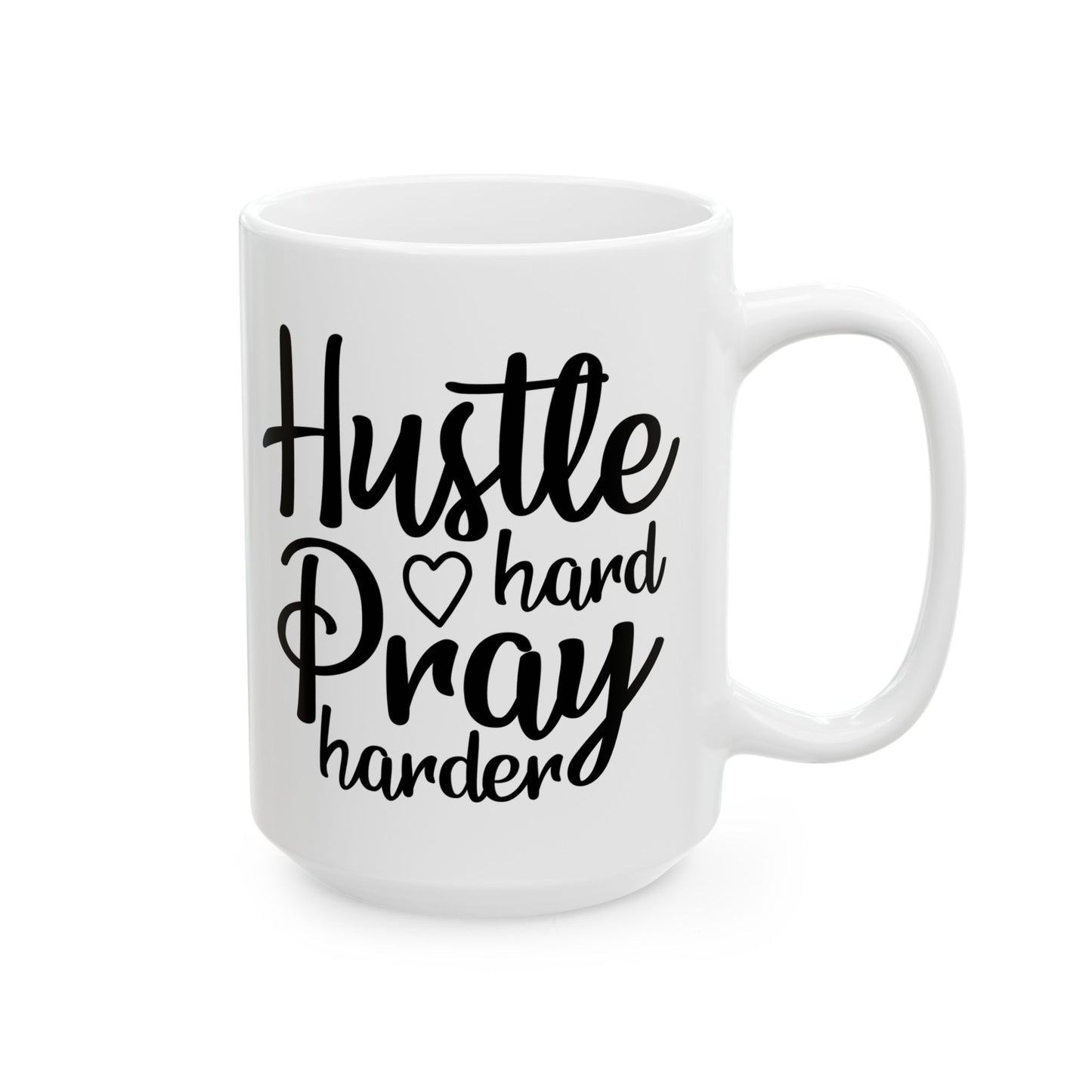 Hustle Hard Pray Harder Ceramic Mug 11oz