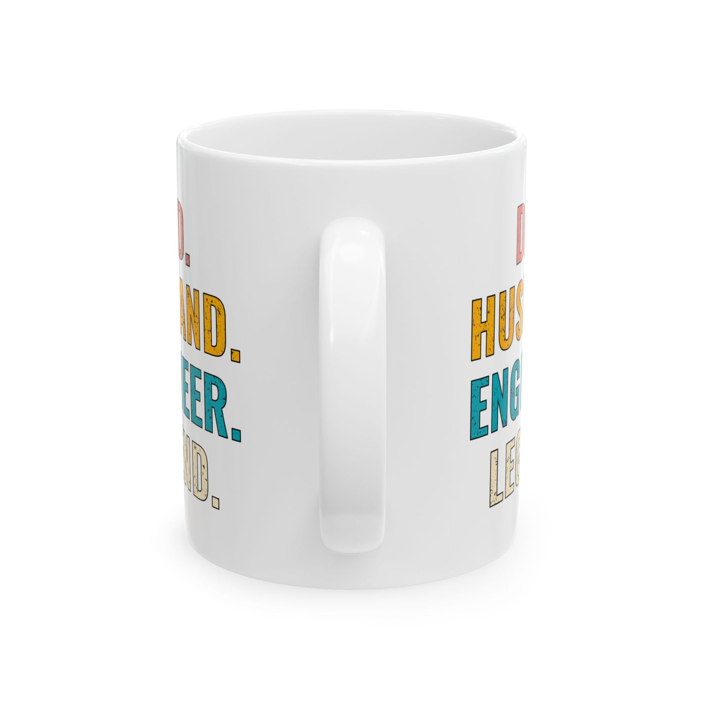 Dad. Husband. Engineer. Legend. Ceramic Mug