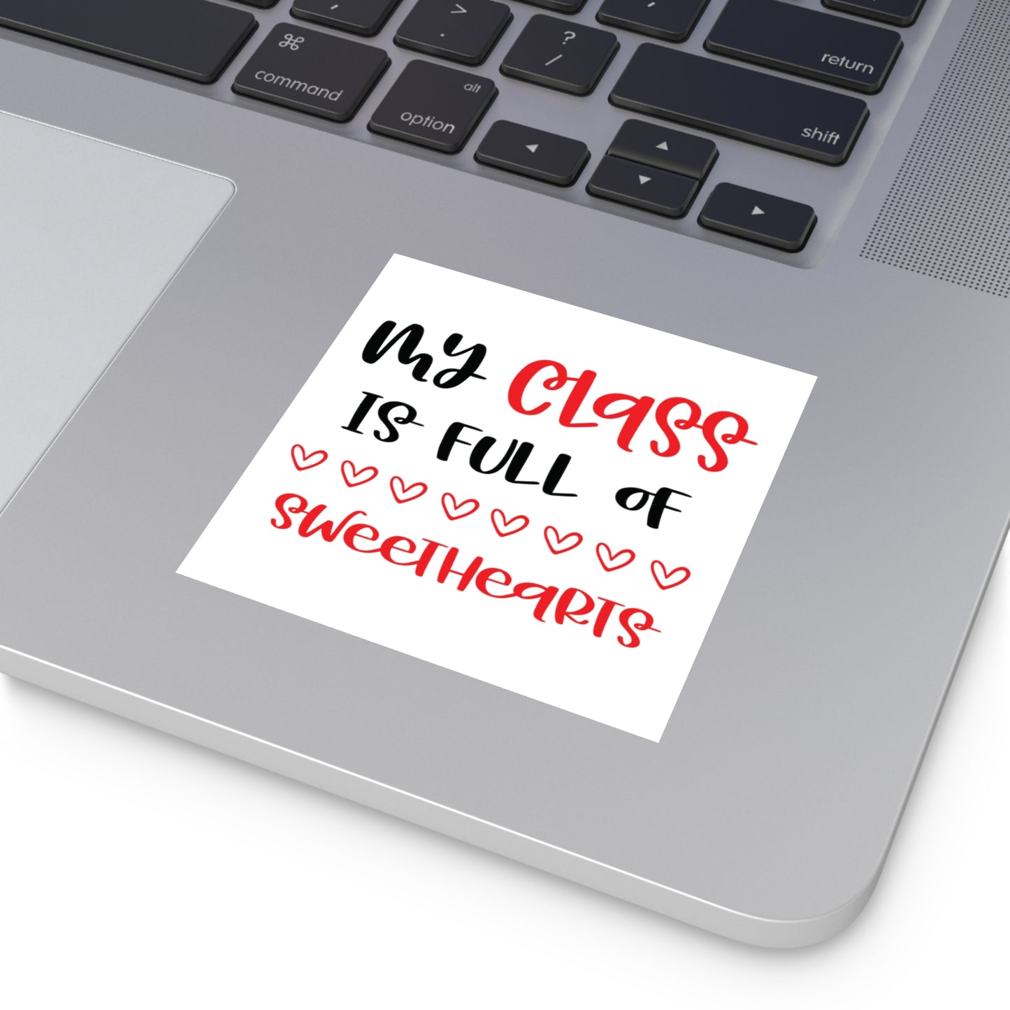 My Class if Full of Sweethearts Square Vinyl Sticker