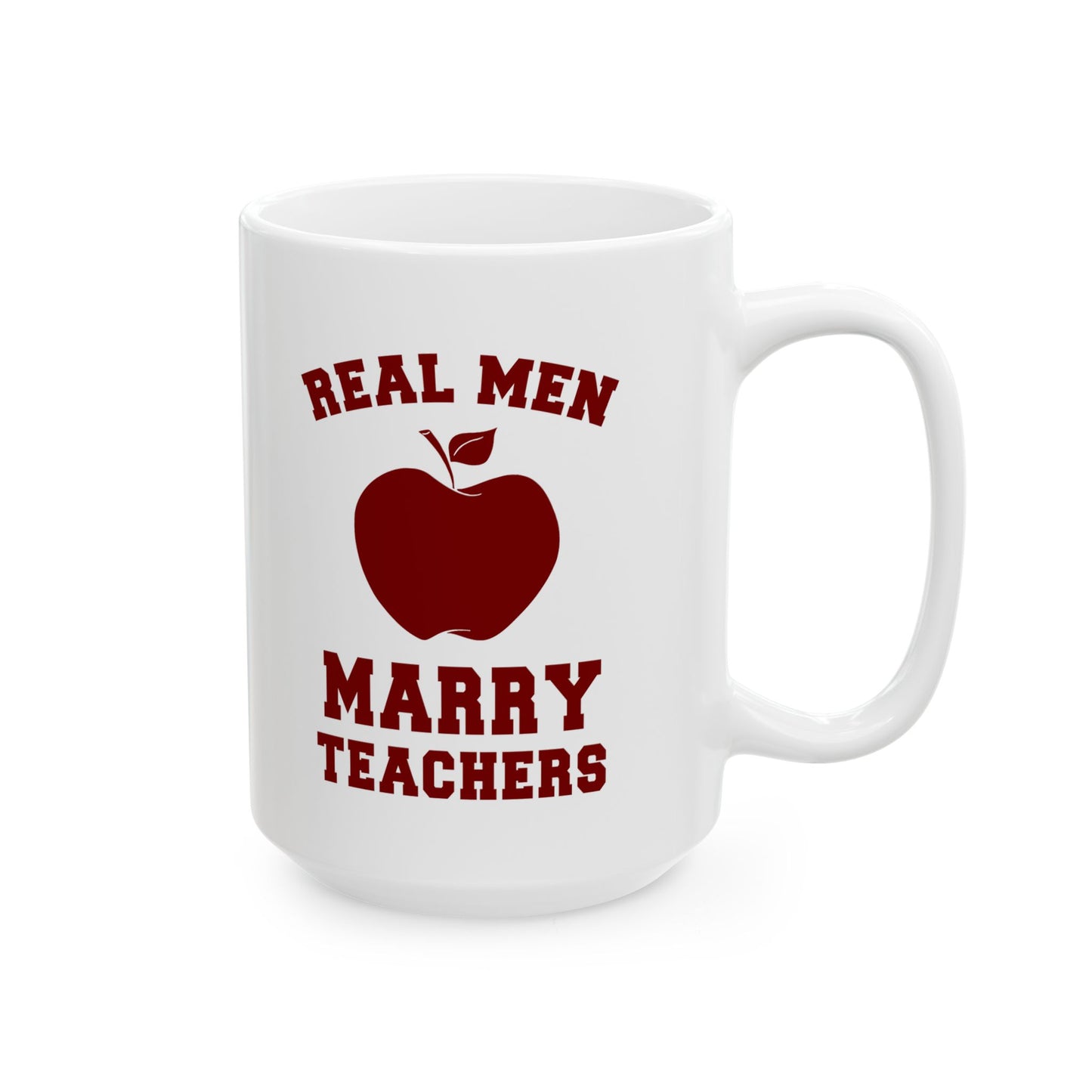 Real Men Marry Teachers (Apple) Ceramic Mug