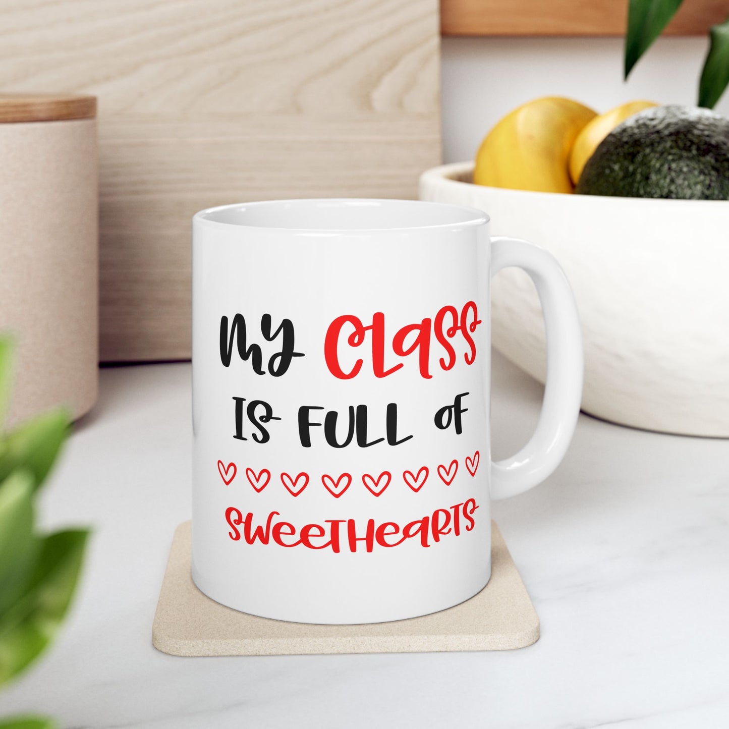 My Class is Full of Sweethearts Ceramic Mug
