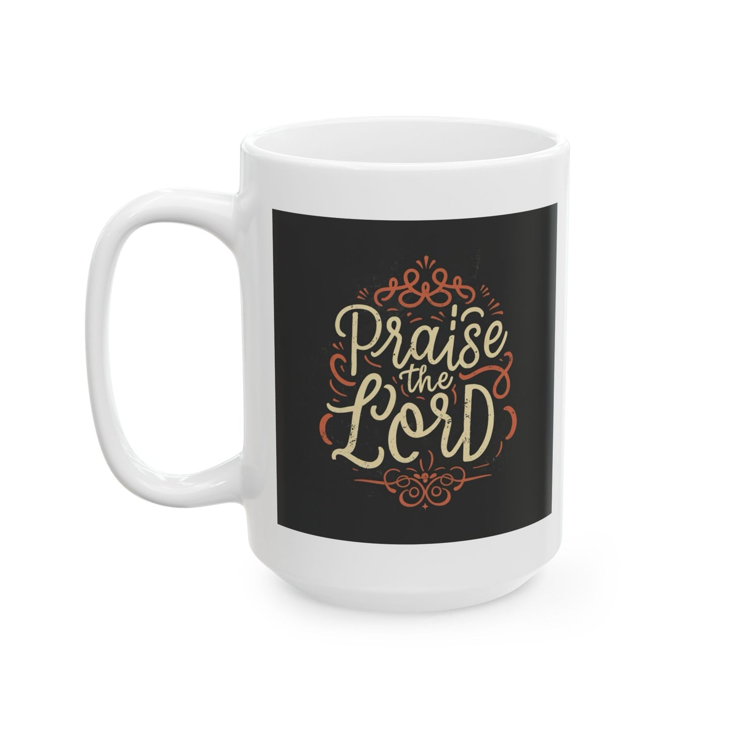 Praise the Lord Ceramic Mug