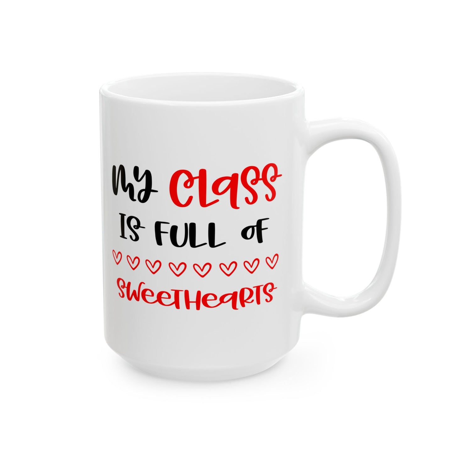 My Class is Full of Sweethearts Ceramic Mug