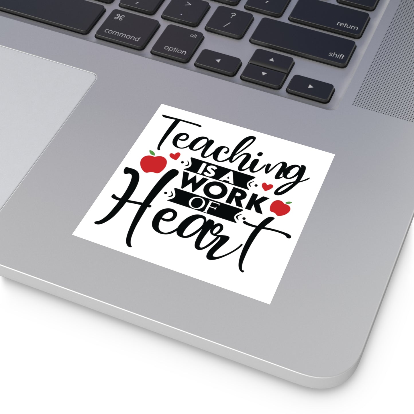 Teaching is a Work of Heart Square Vinyl Sticker
