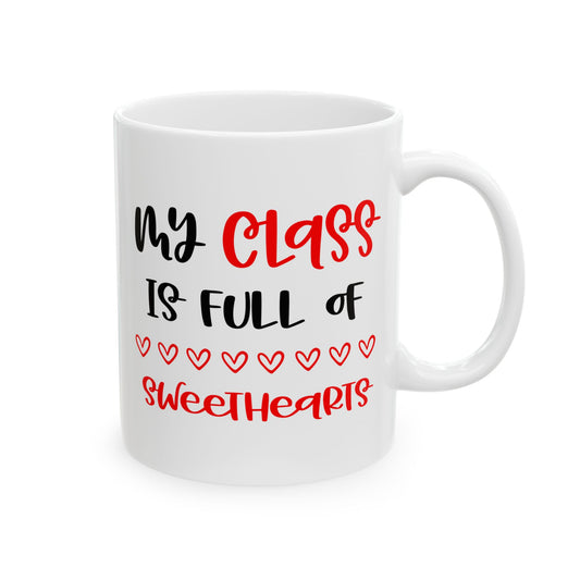 My Class is Full of Sweethearts Ceramic Mug
