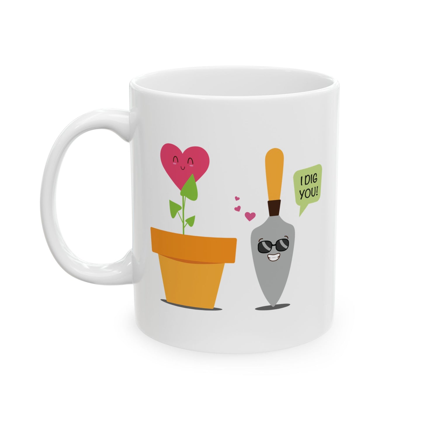 I Dig You Valentine Ceramic Mug 11oz