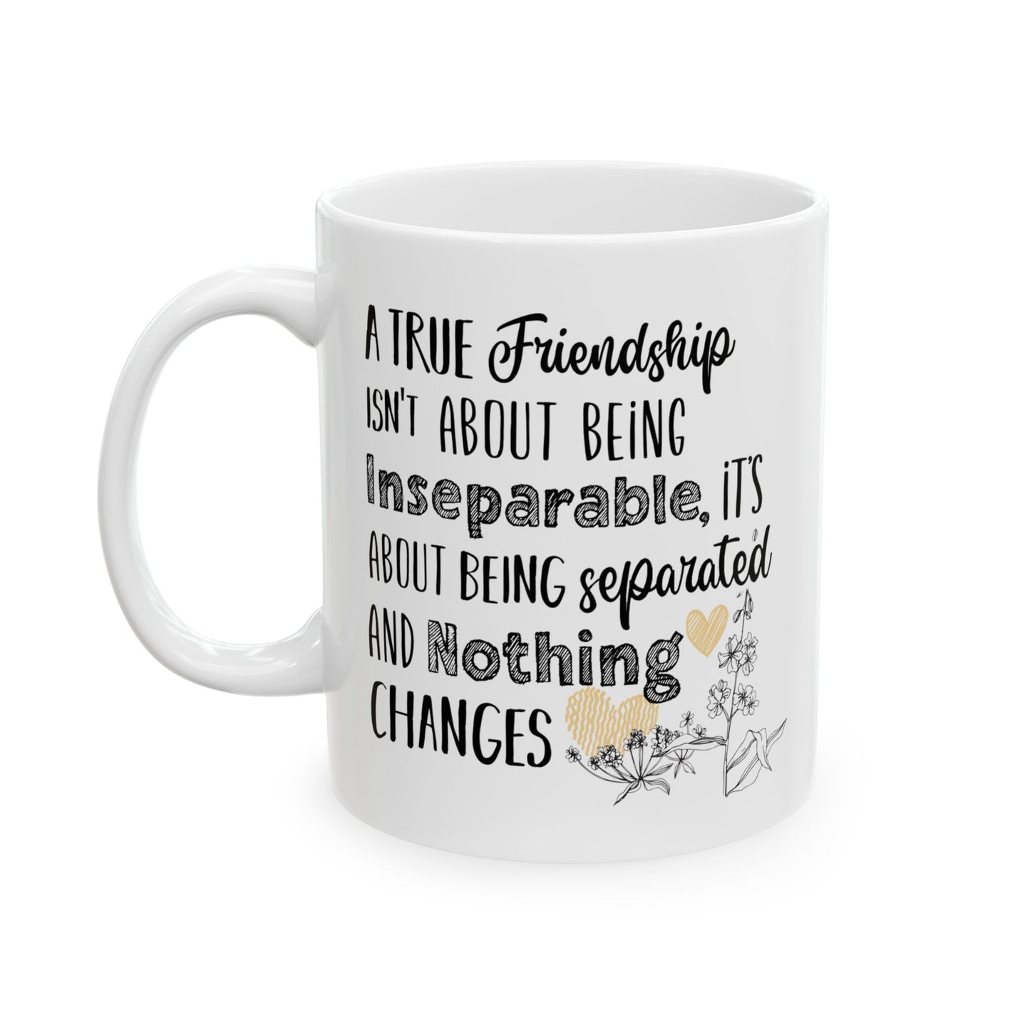 Friendship Quote Coffee Mug, Inspirational True Friendship Saying Ceramic Cup, Perfect Gift for Best Friends