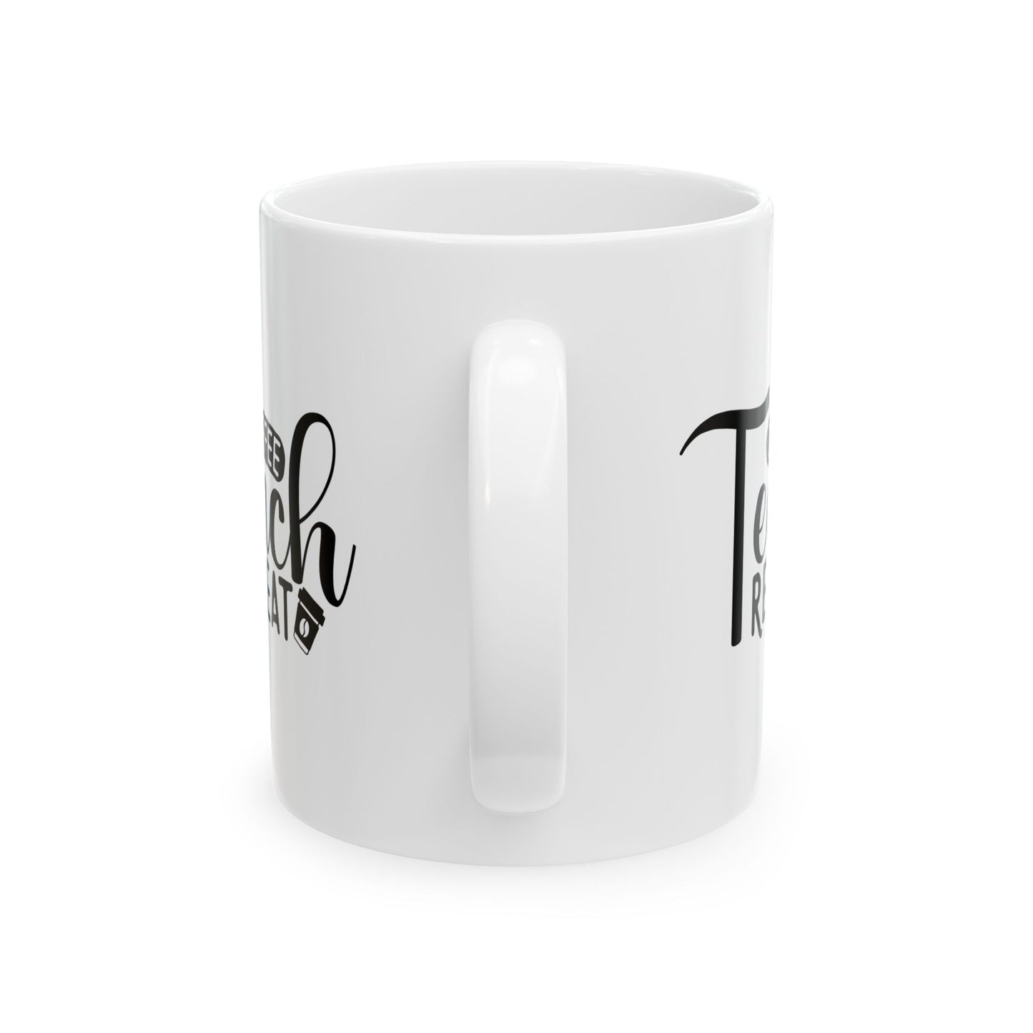Coffee Teach Repeat Ceramic Mug