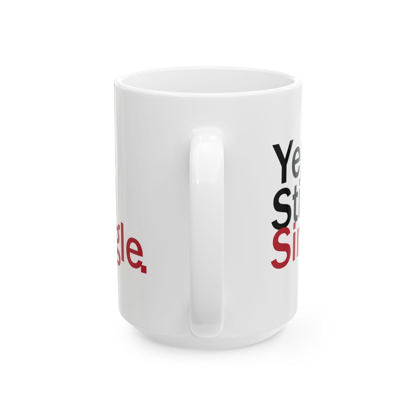 Yep Still Single Ceramic Mug