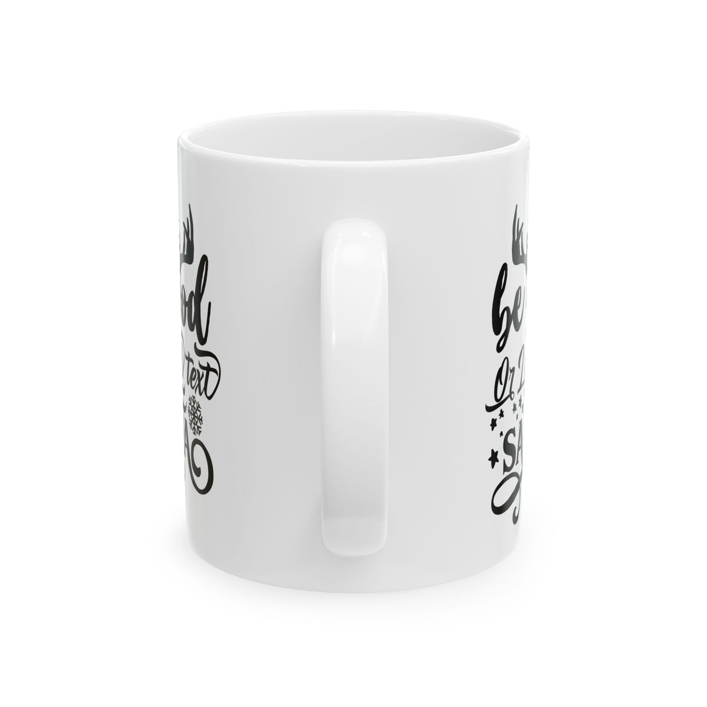 Be Good Or I Will Text Santa Ceramic Mug