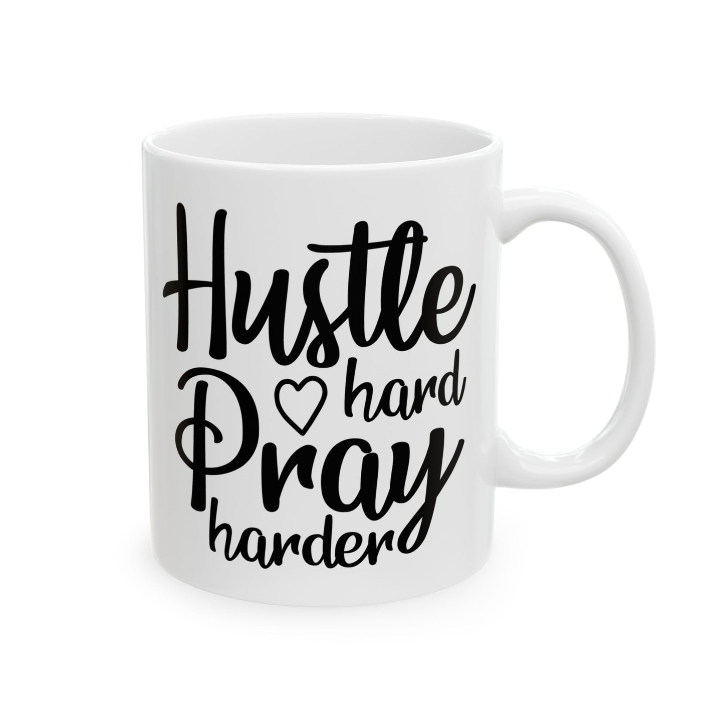 Hustle Hard Pray Harder Ceramic Mug 11oz