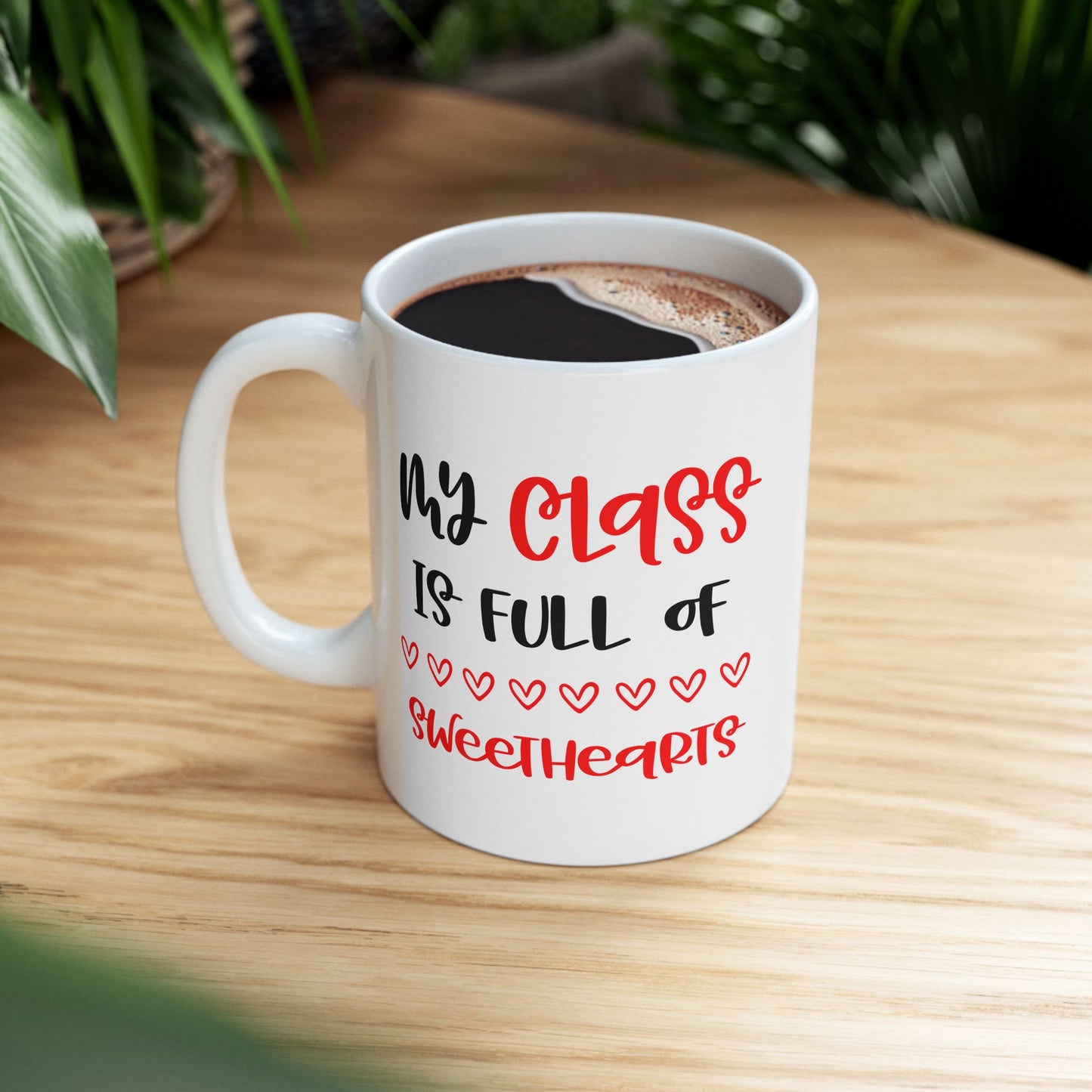 My Class is Full of Sweethearts Ceramic Mug