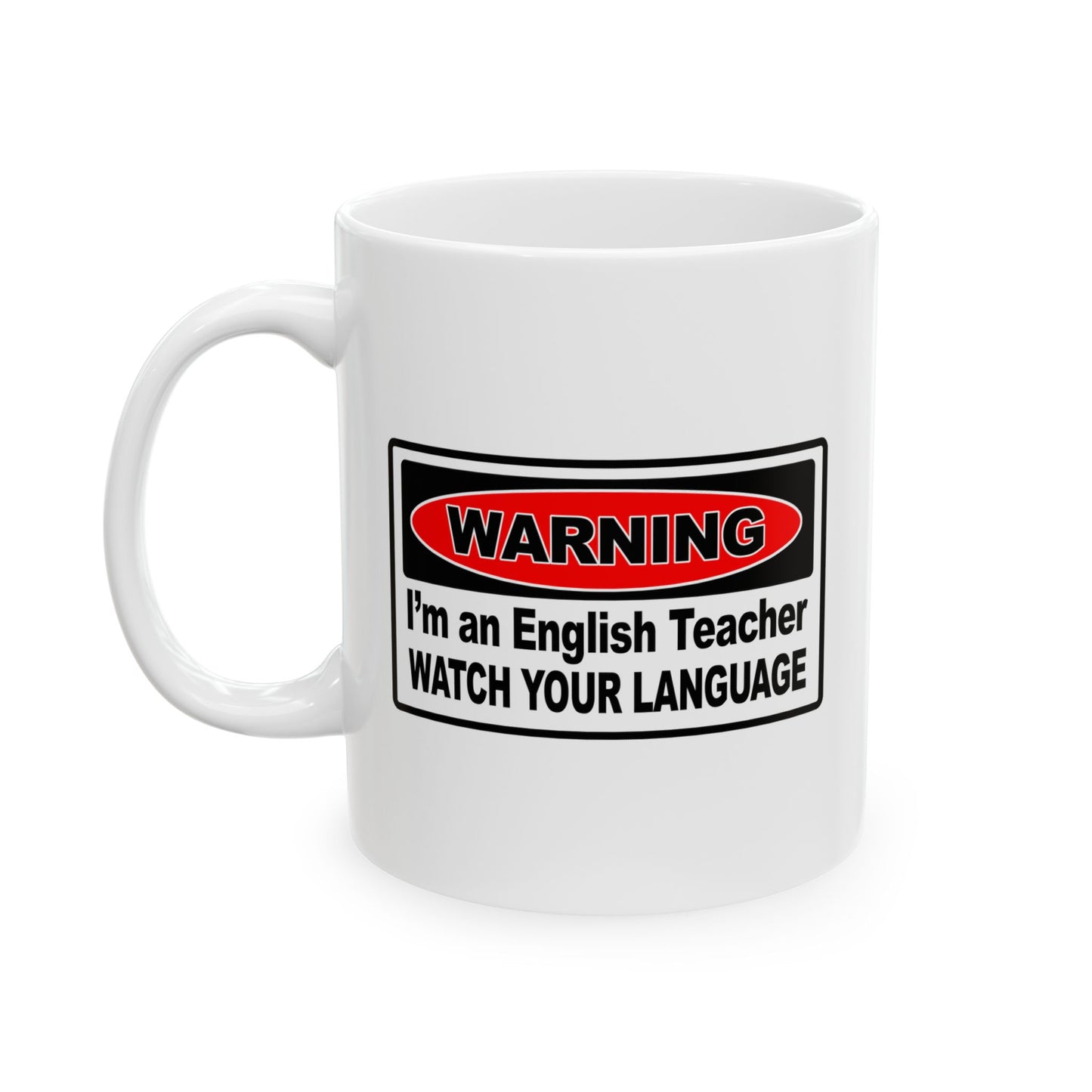 Warning I'm an English Teacher Ceramic Mug