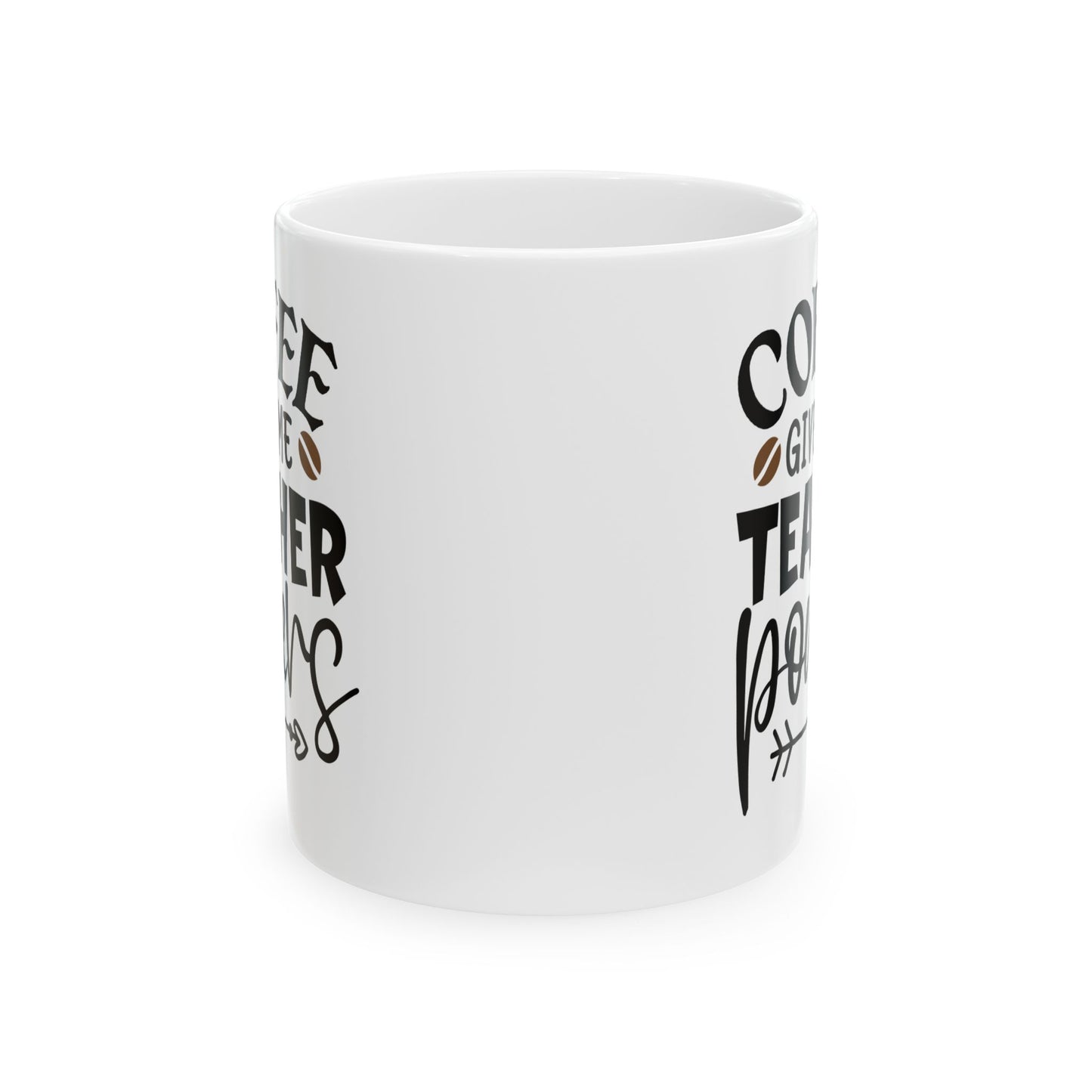 Coffee Gives Me Teacher Powers Ceramic Mug