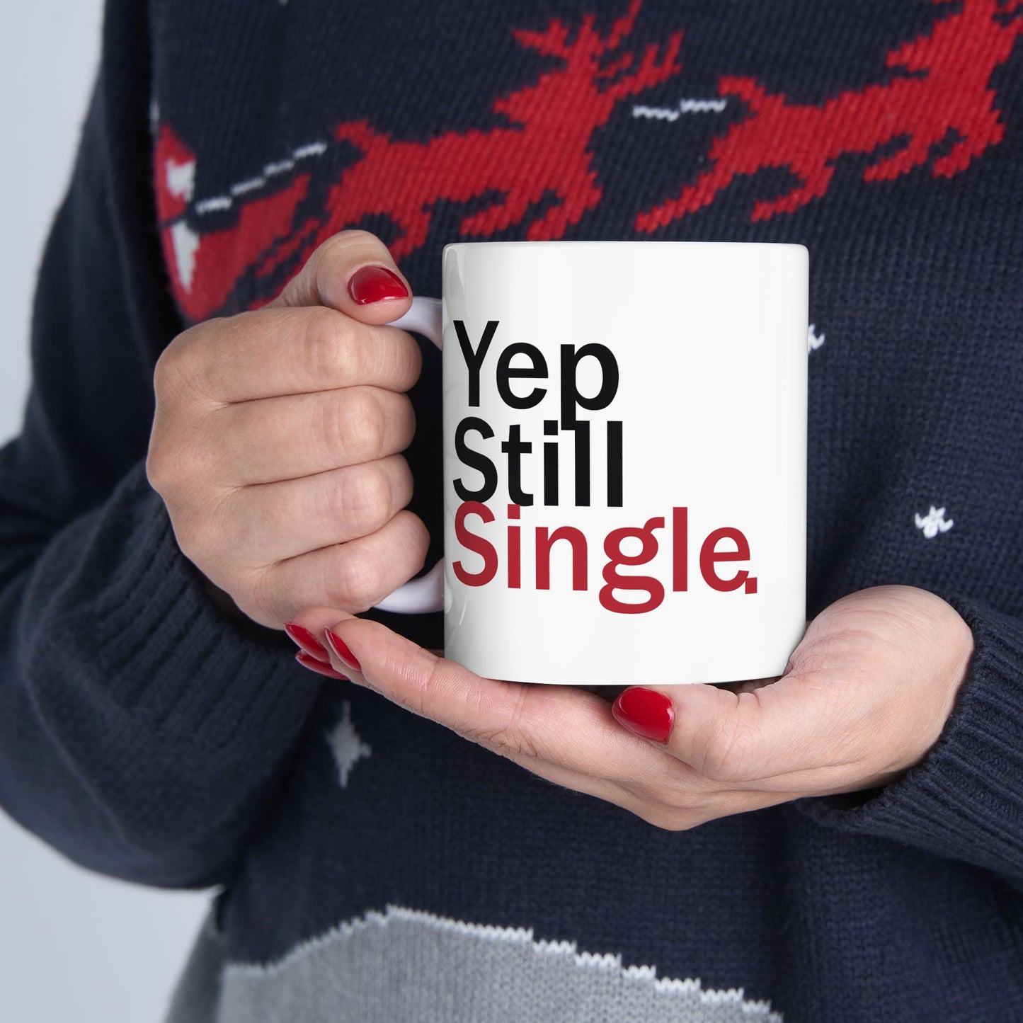 Yep Still Single Ceramic Mug