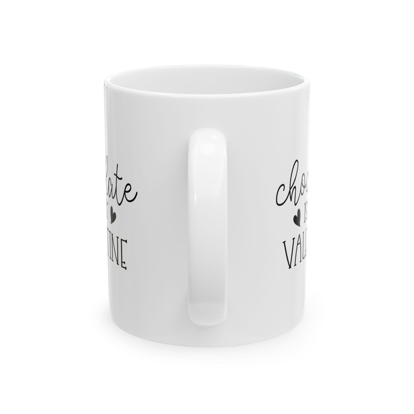 Chocolate is My Valentine Ceramic Mug