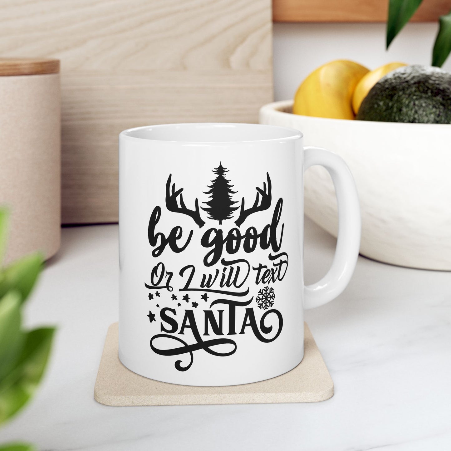 Be Good Or I Will Text Santa Ceramic Mug