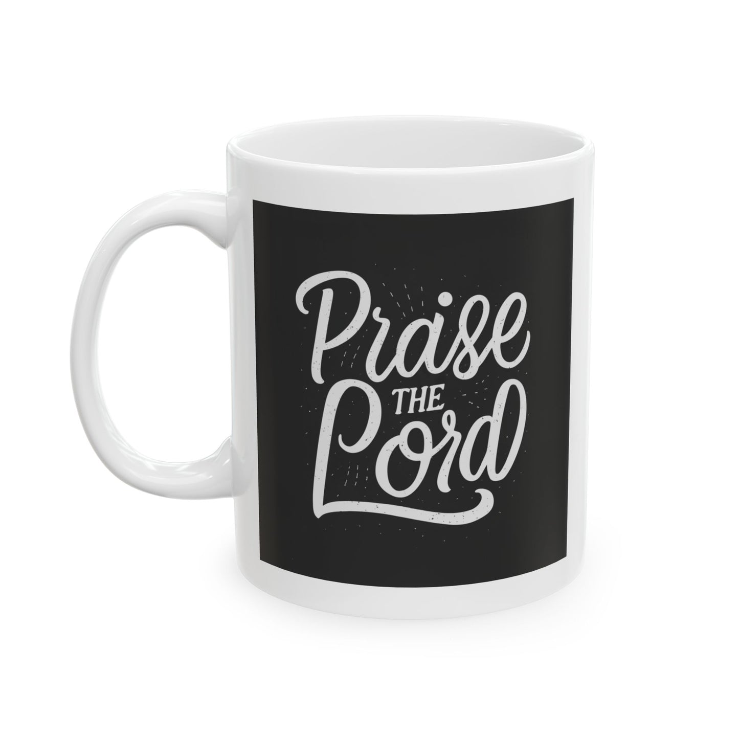 Praise the Lord Ceramic Mug