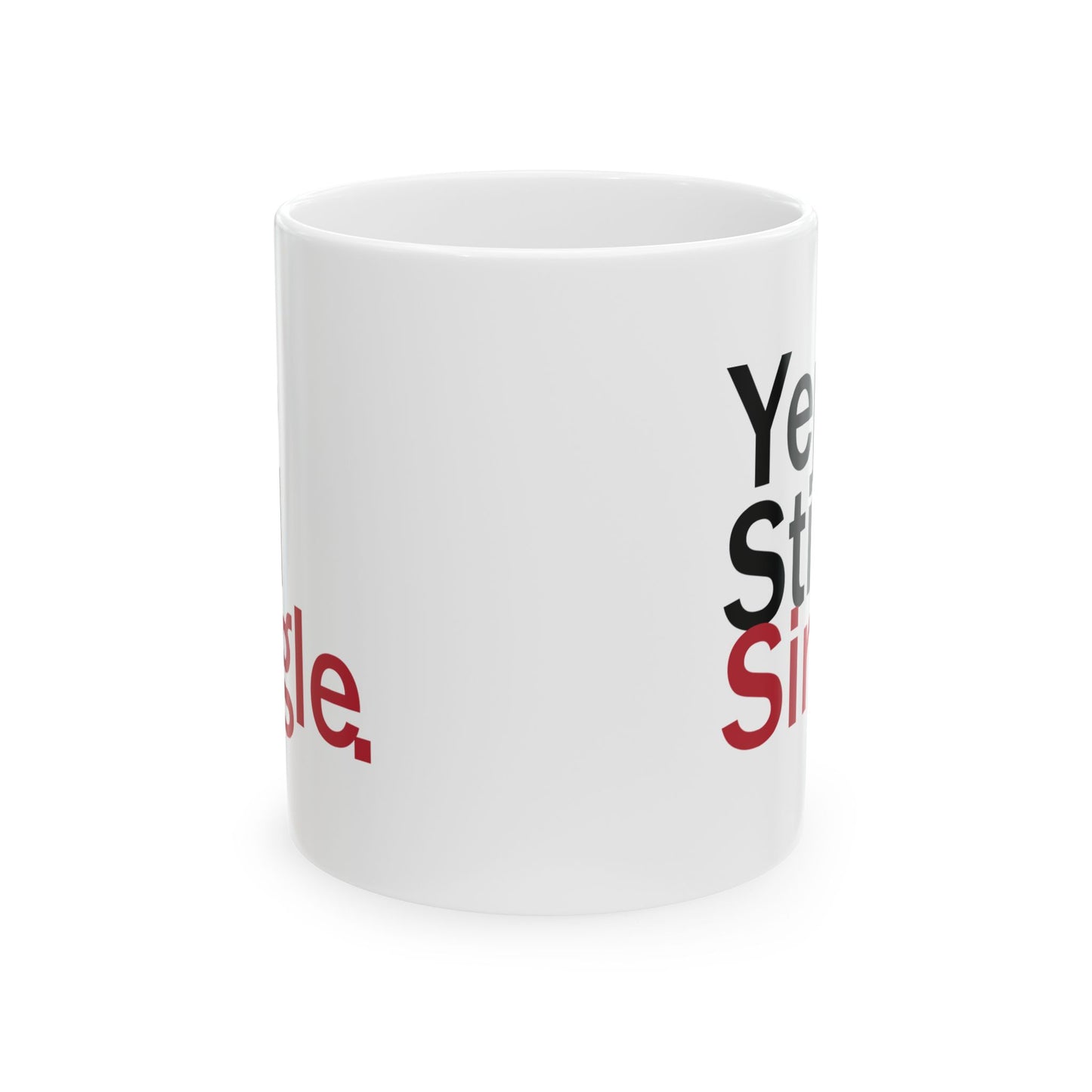 Yep Still Single Ceramic Mug