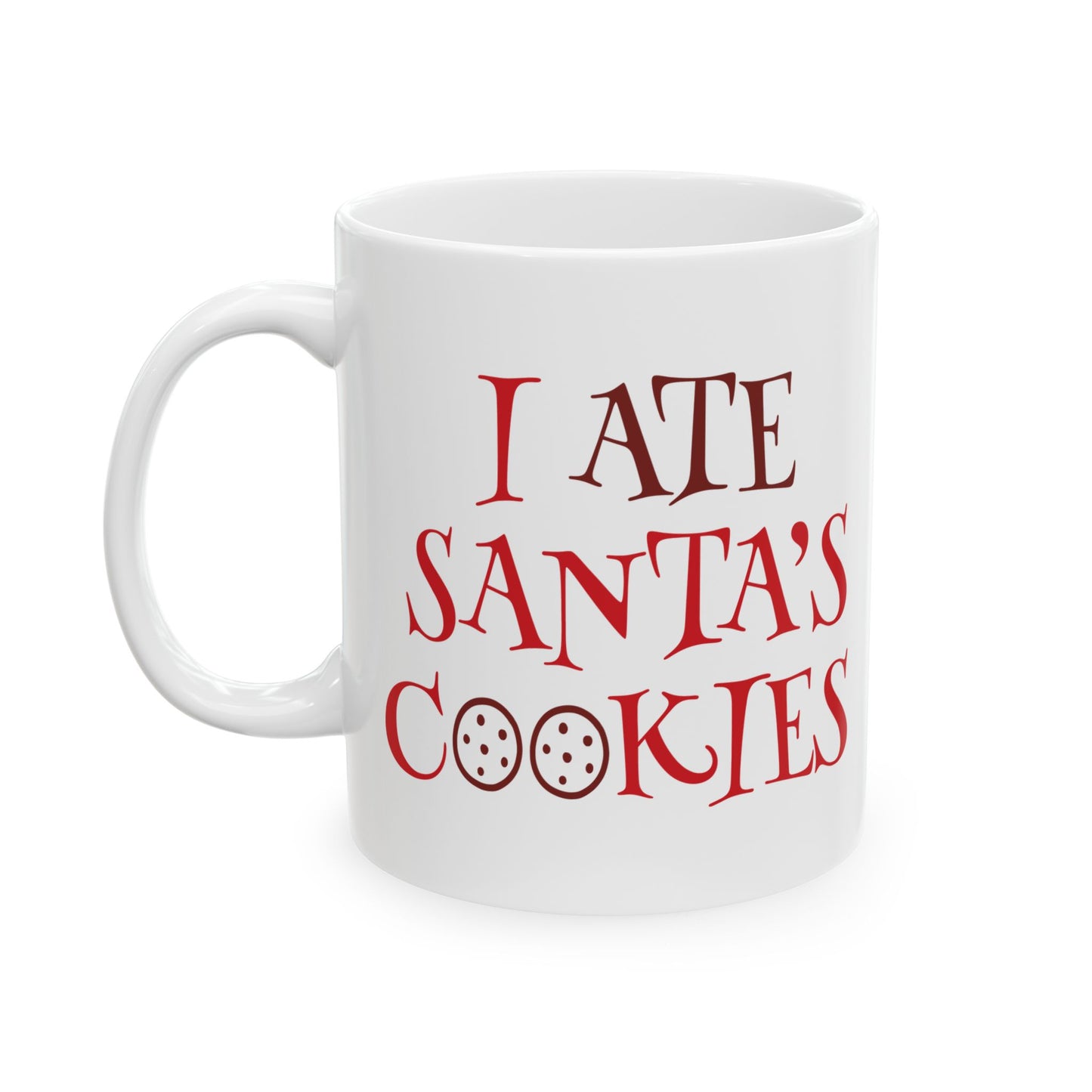 I Ate Santa's Cookies Ceramic Mug