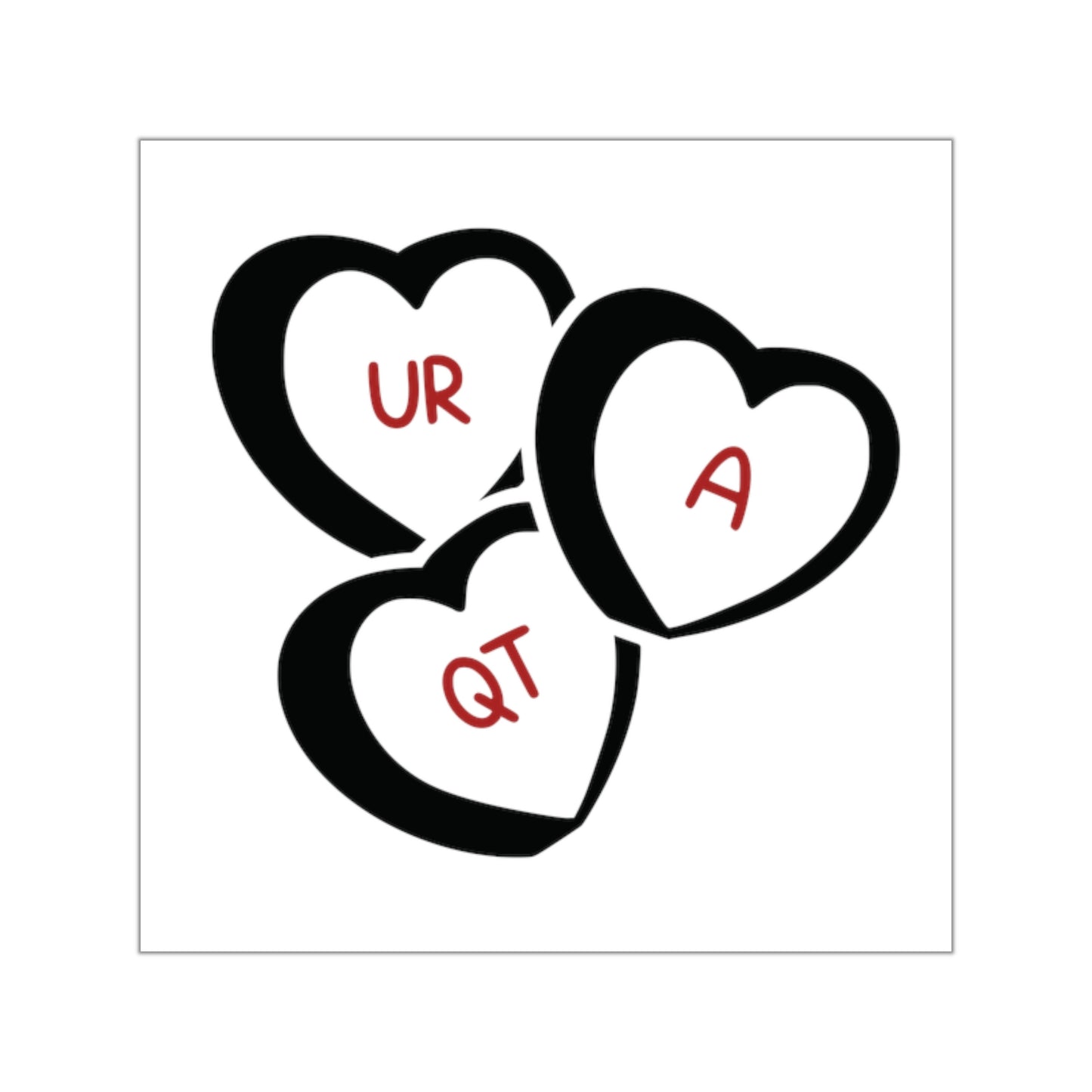 You're A Cutie (UR A QT) Square Vinyl Sticker