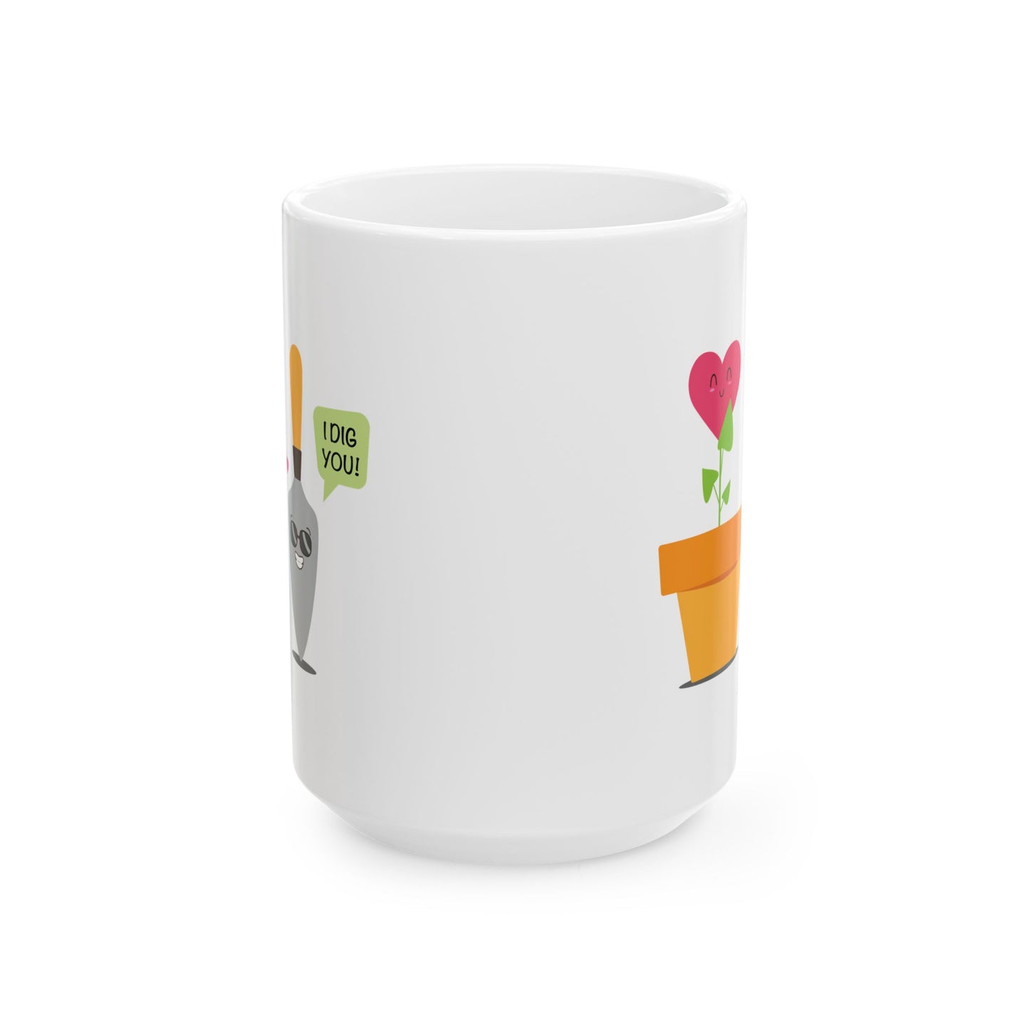 I Dig You Valentine Ceramic Mug 11oz