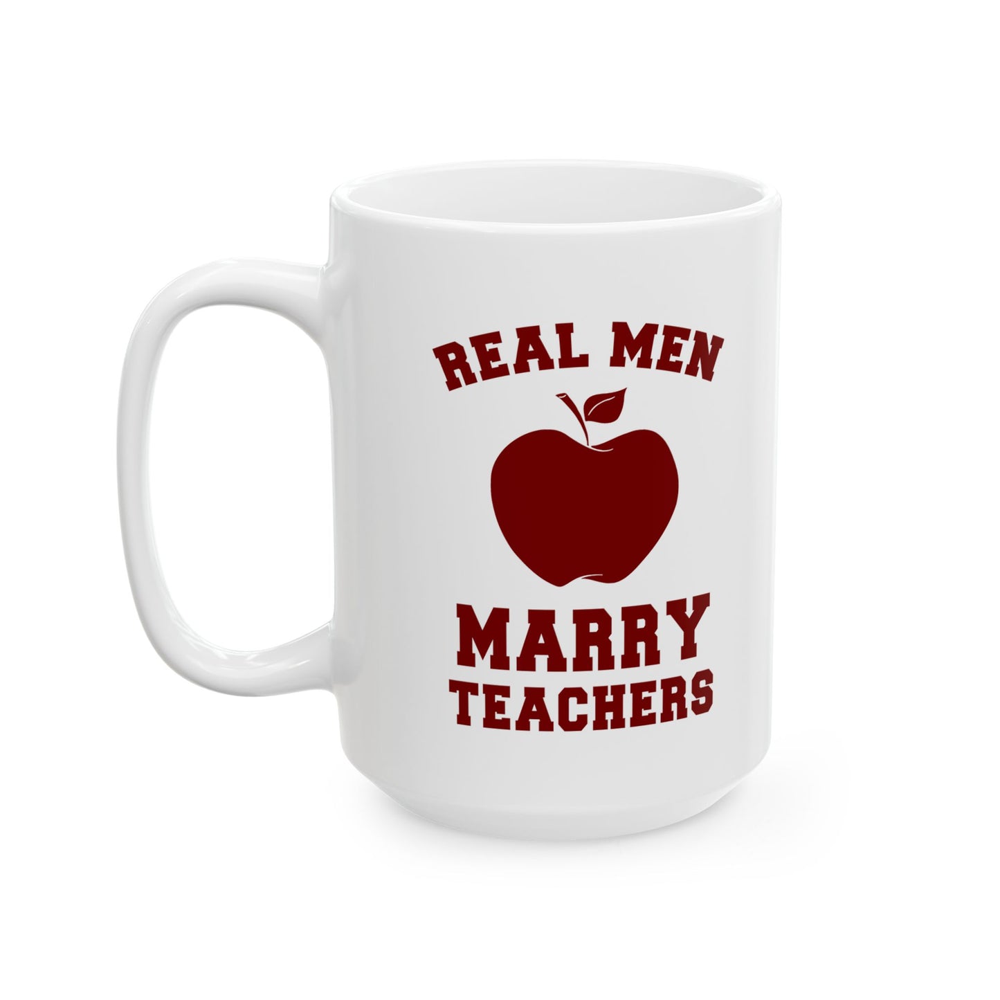 Real Men Marry Teachers (Apple) Ceramic Mug