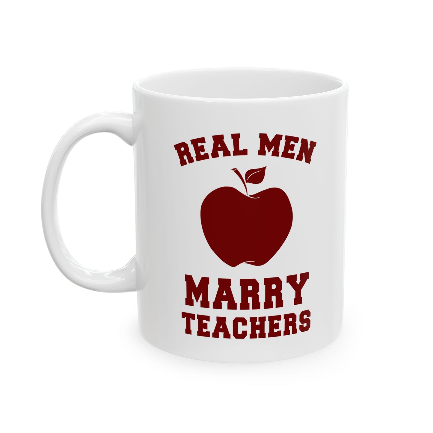 Real Men Marry Teachers (Apple) Ceramic Mug