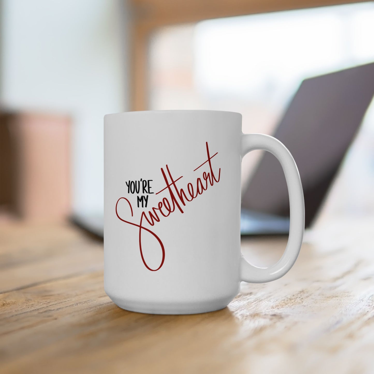 You're My Sweetheart Ceramic Mug
