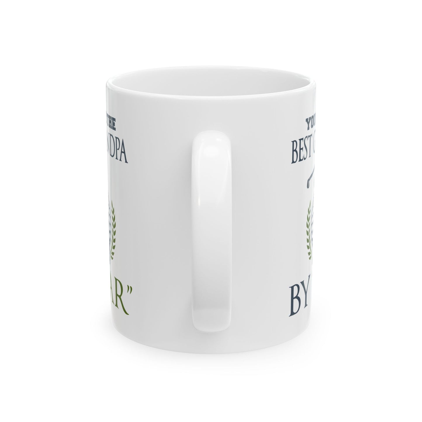 You Are The Best Grandpa By Par Ceramic Mug 11oz