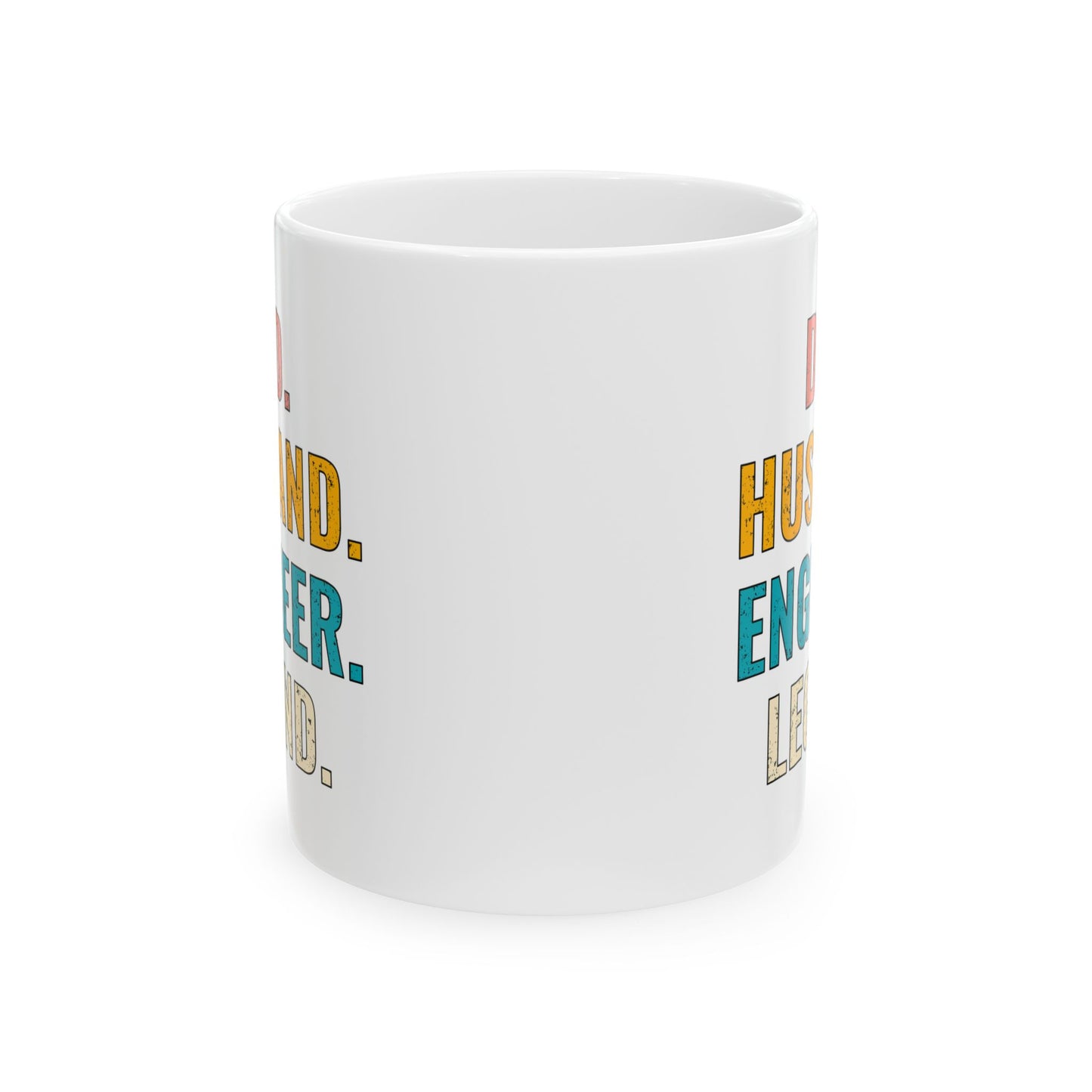 Dad. Husband. Engineer. Legend. Ceramic Mug