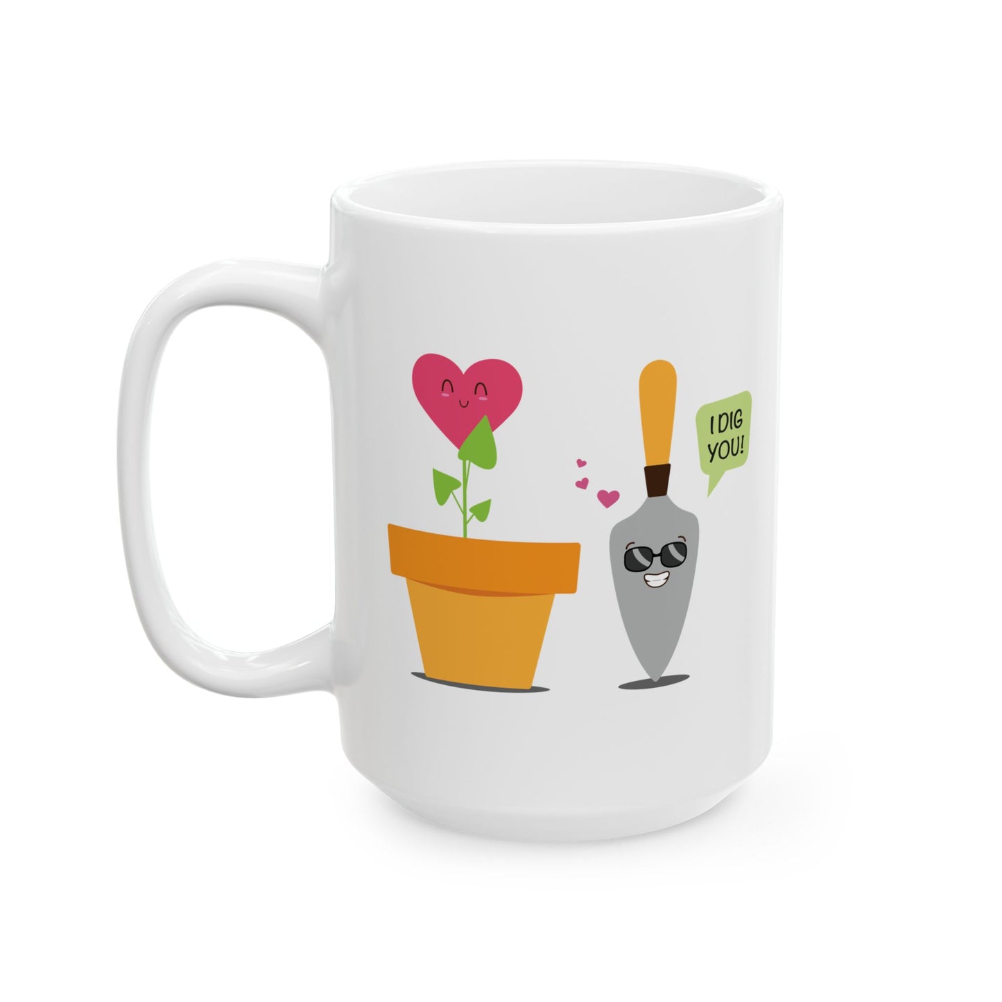 I Dig You Valentine Ceramic Mug 11oz