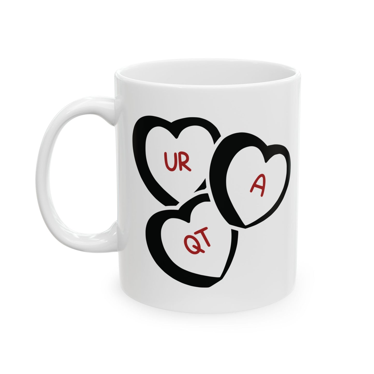 UR A QT Valentine's Ceramic Mug