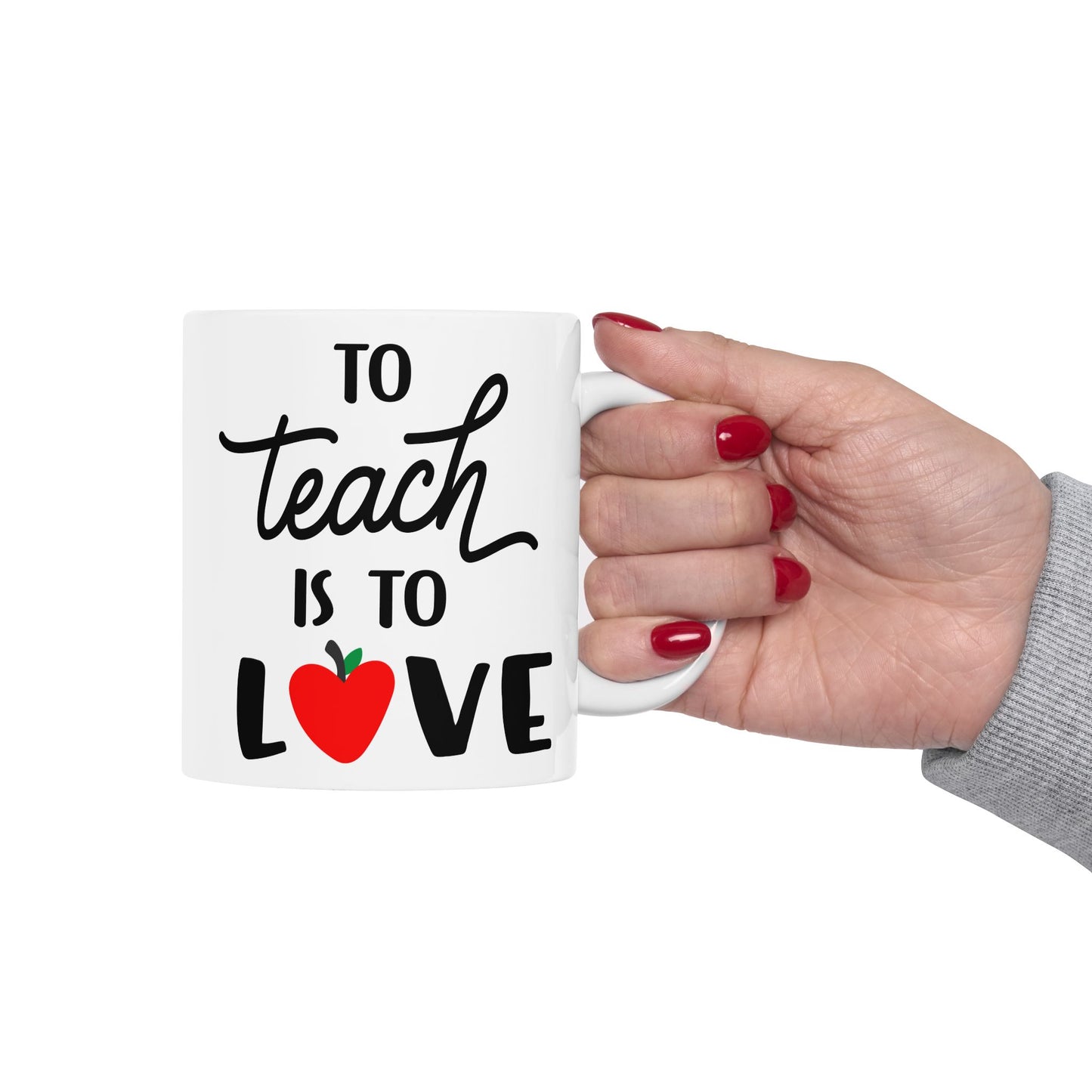 To Teach is to Love - Ceramic Coffee Mug, Durable & Stylish 11oz or 15oz Mug for Coffee Lovers, Ideal Gift for Teachers