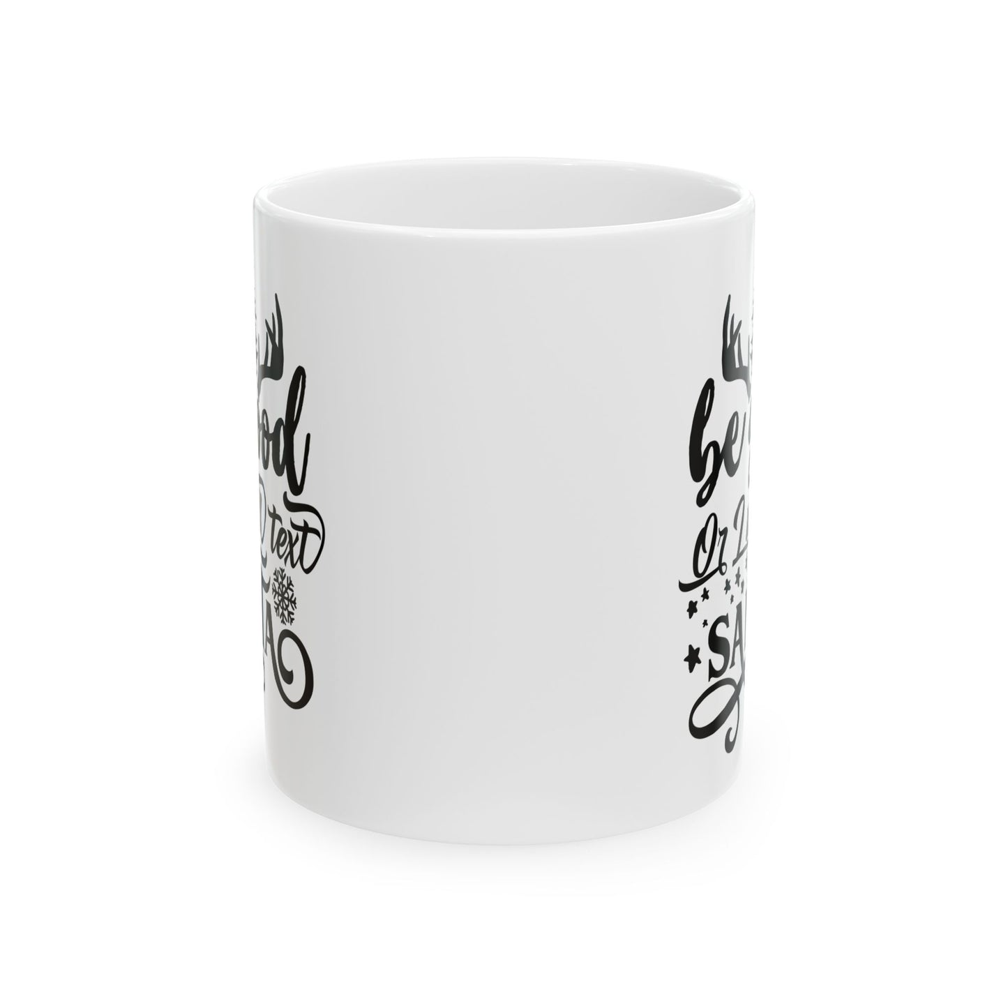 Be Good Or I Will Text Santa Ceramic Mug
