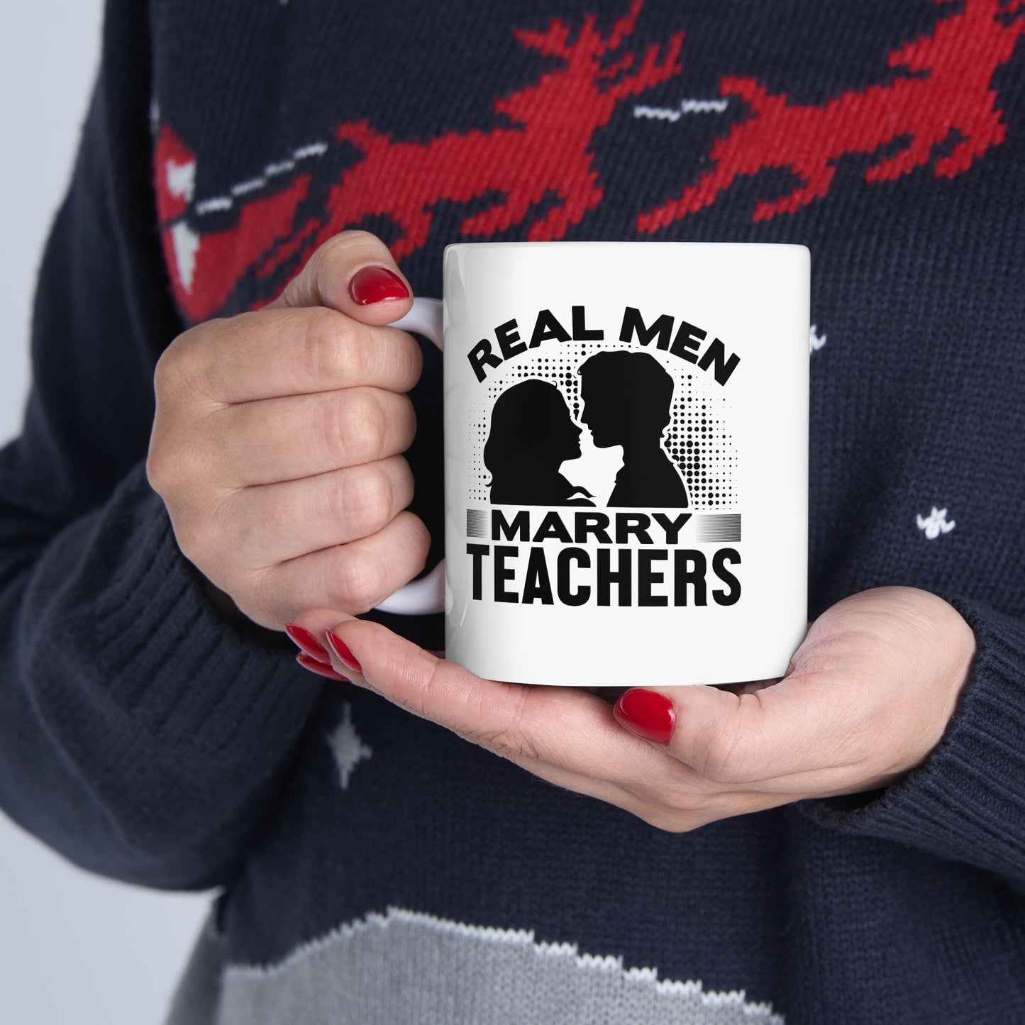 Real Men Marry Teachers Ceramic Mug