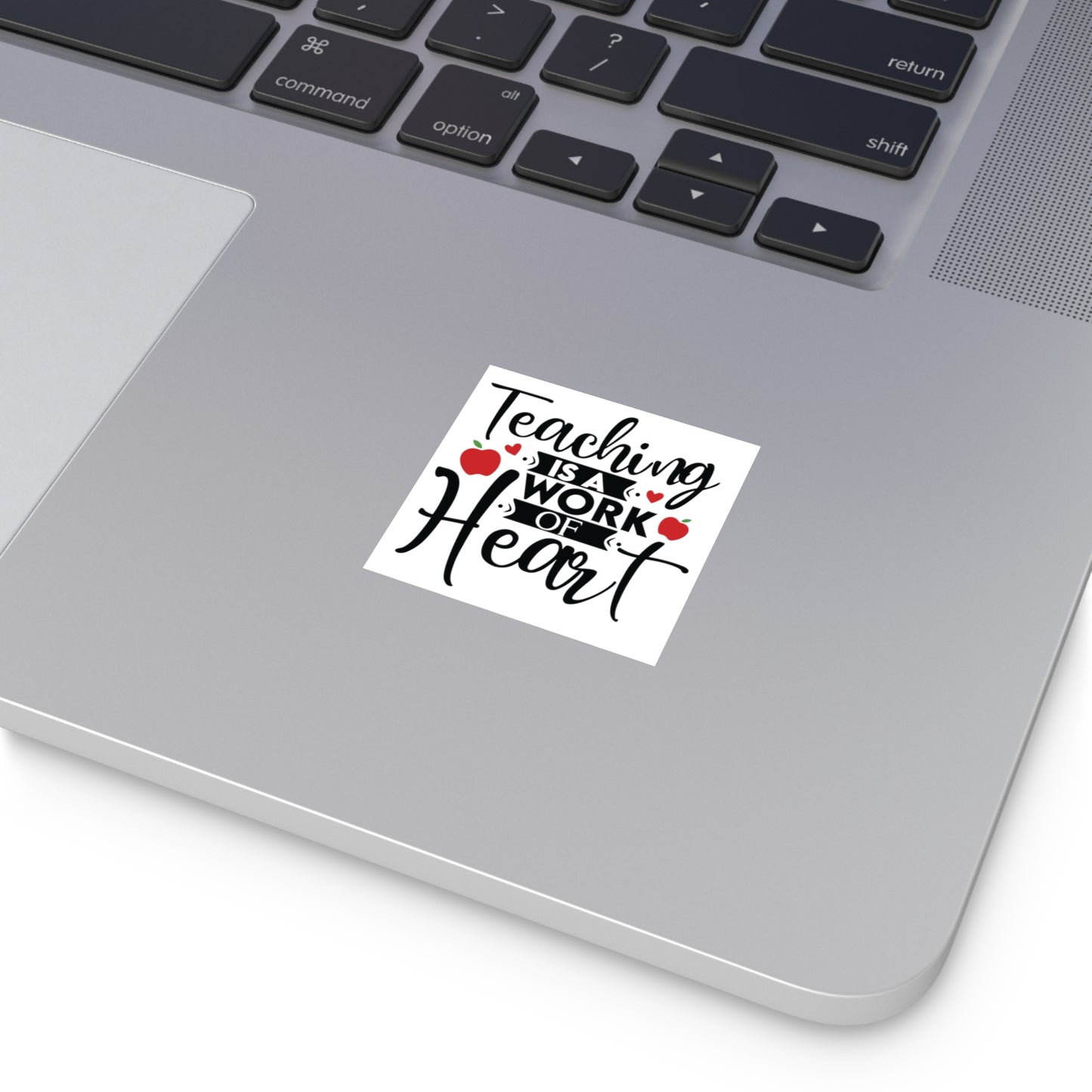Teaching is a Work of Heart Square Vinyl Sticker